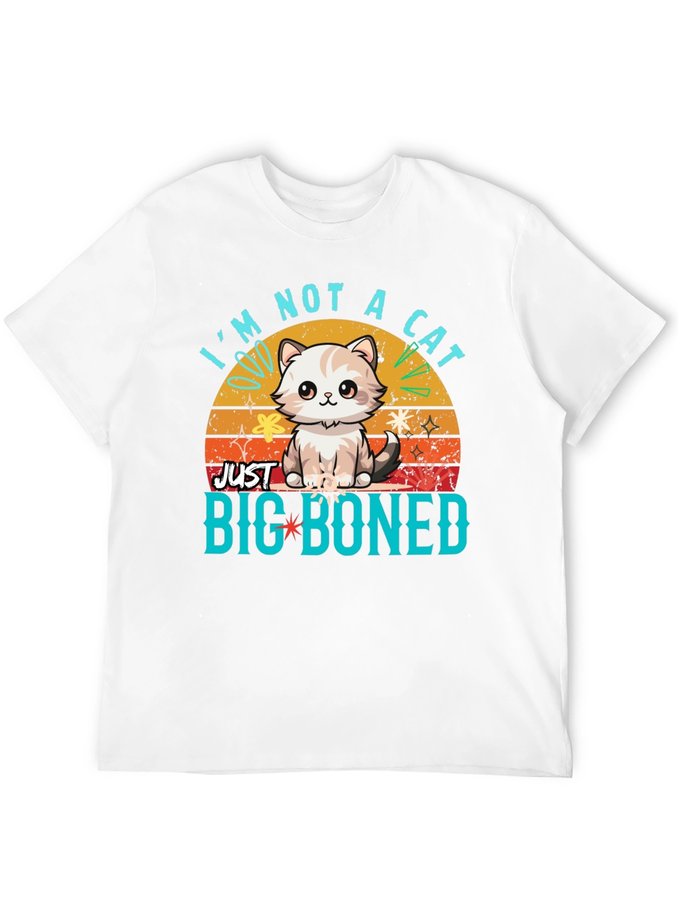 Im Not a Cat Just Big Boned T-Shirt