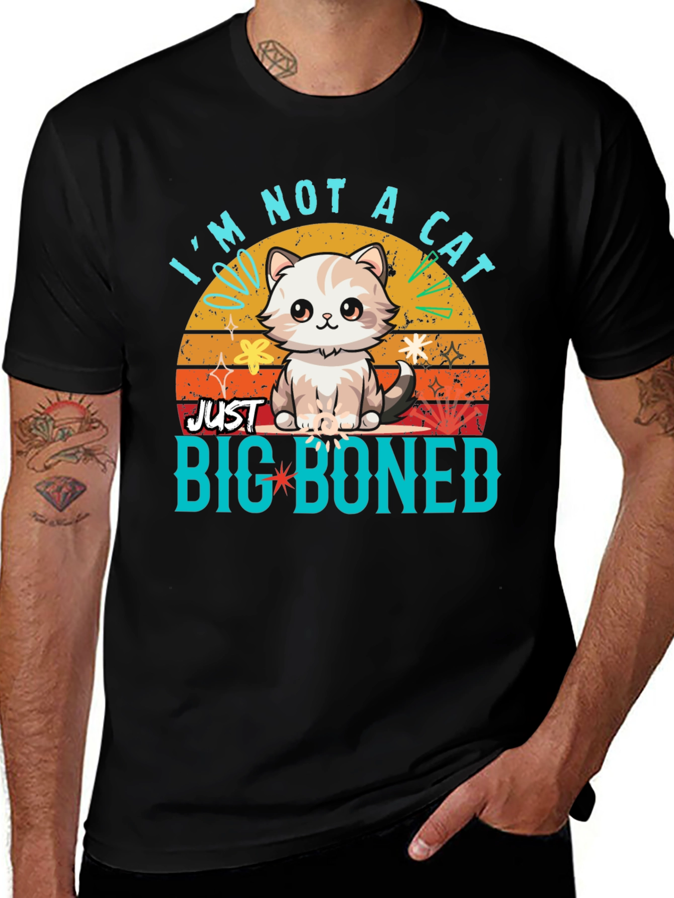 Im Not a Cat Just Big Boned T-Shirt