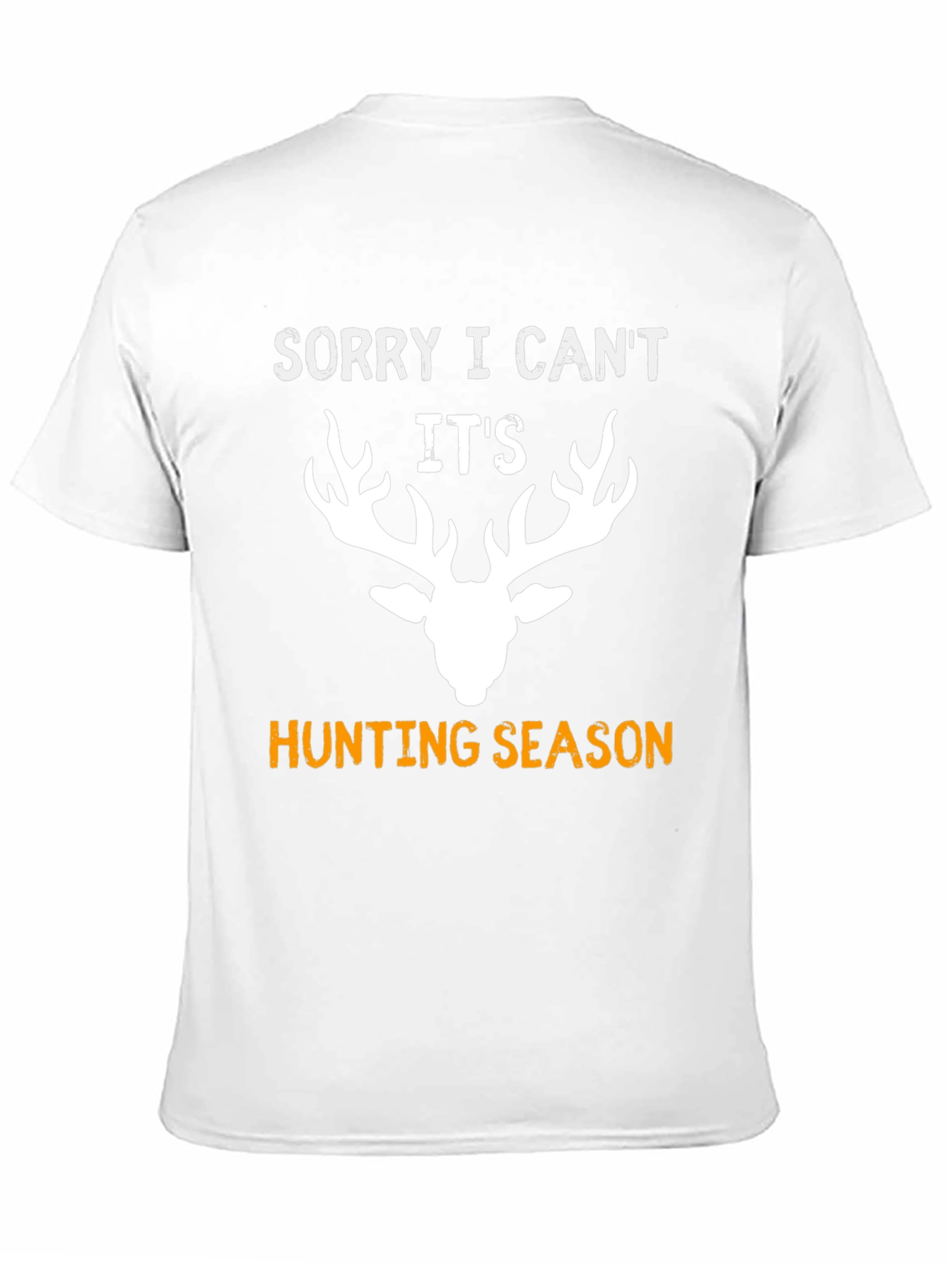 Sorry I Cant Its Hunting Season T-Shirt