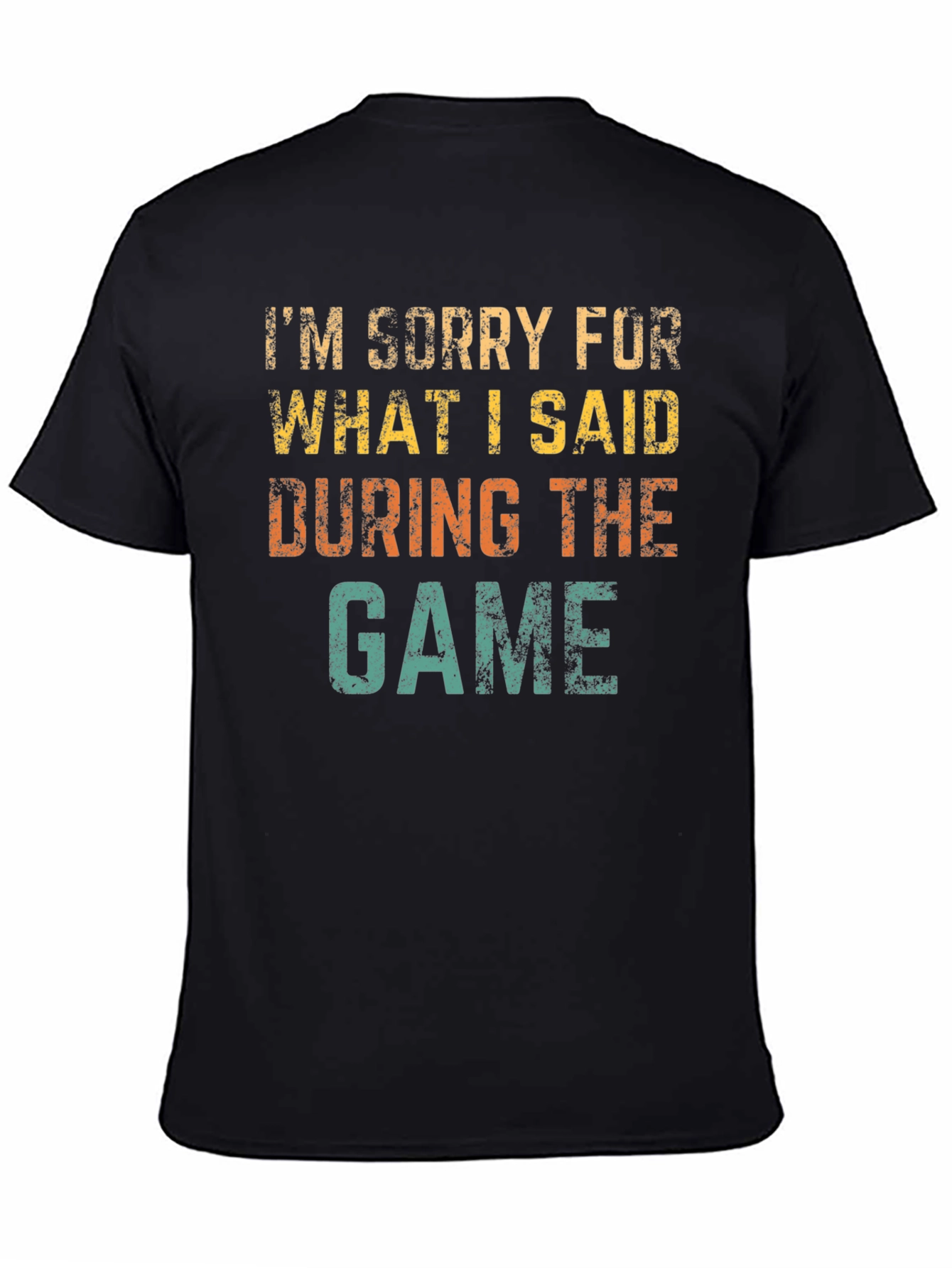 Im Sorry For What I Said T-Shirt
