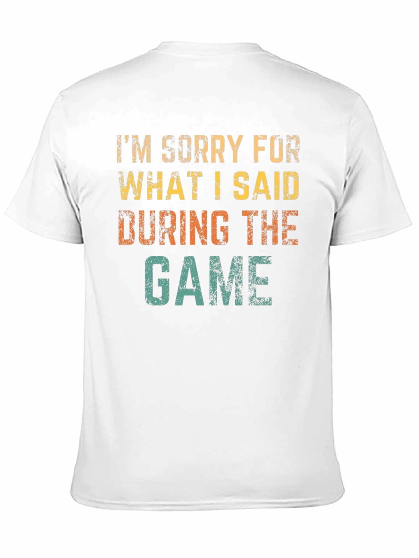 Im Sorry For What I Said T-Shirt