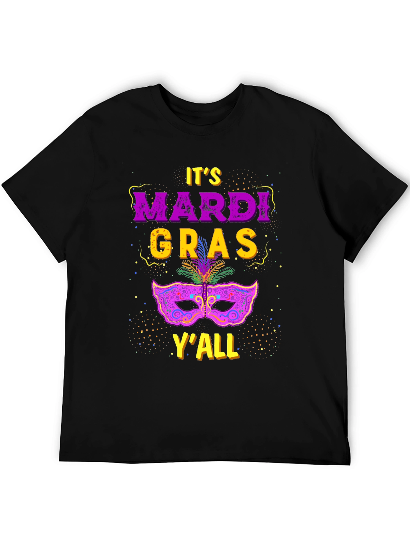 Mardi Gras T-Shirt: Its Mardi Gras Yall