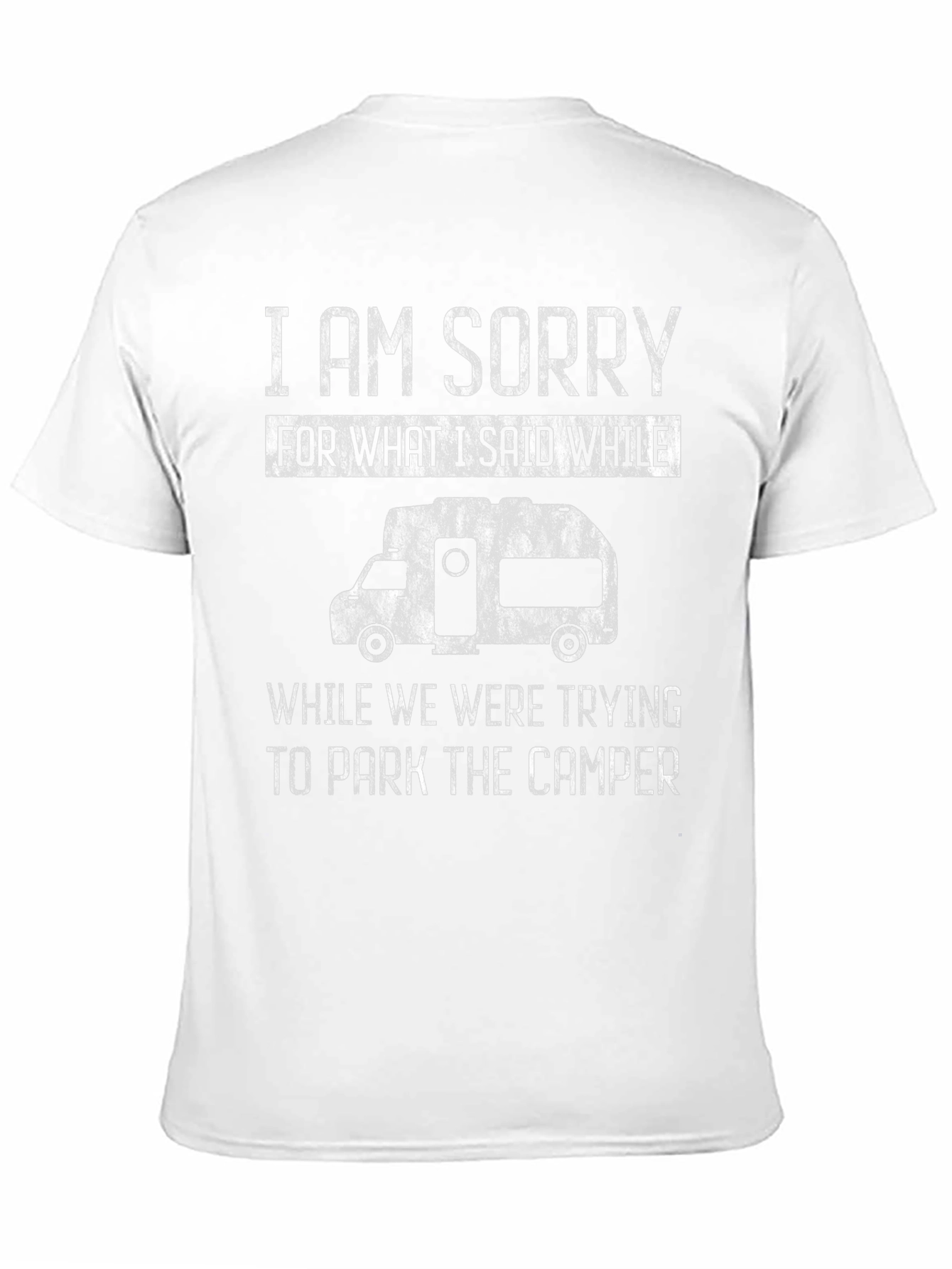 Funny Camper T-Shirt - I Am Sorry...