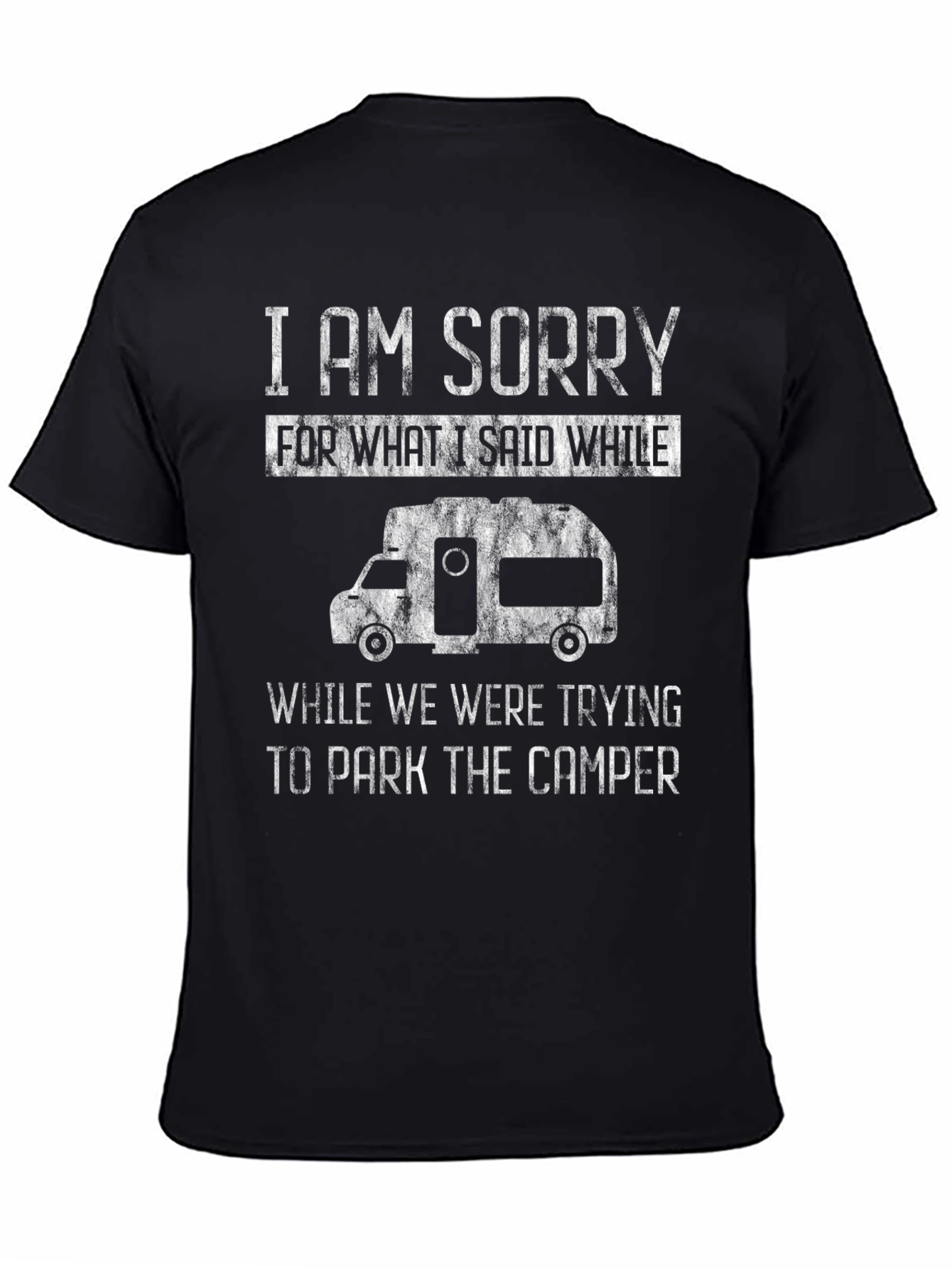 Funny Camper T-Shirt - I Am Sorry...