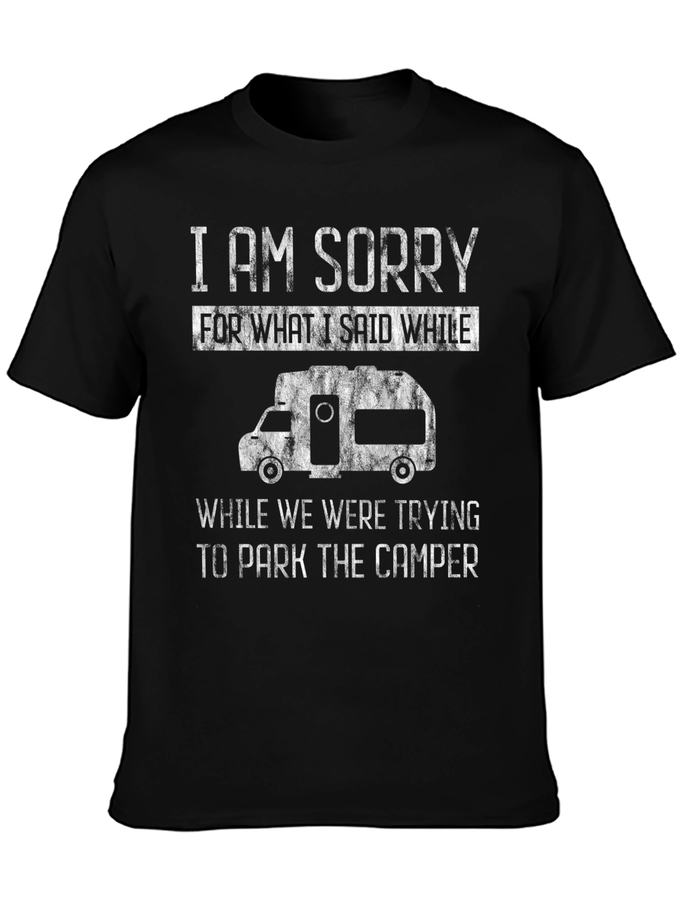 Funny Camper T-Shirt - I Am Sorry...