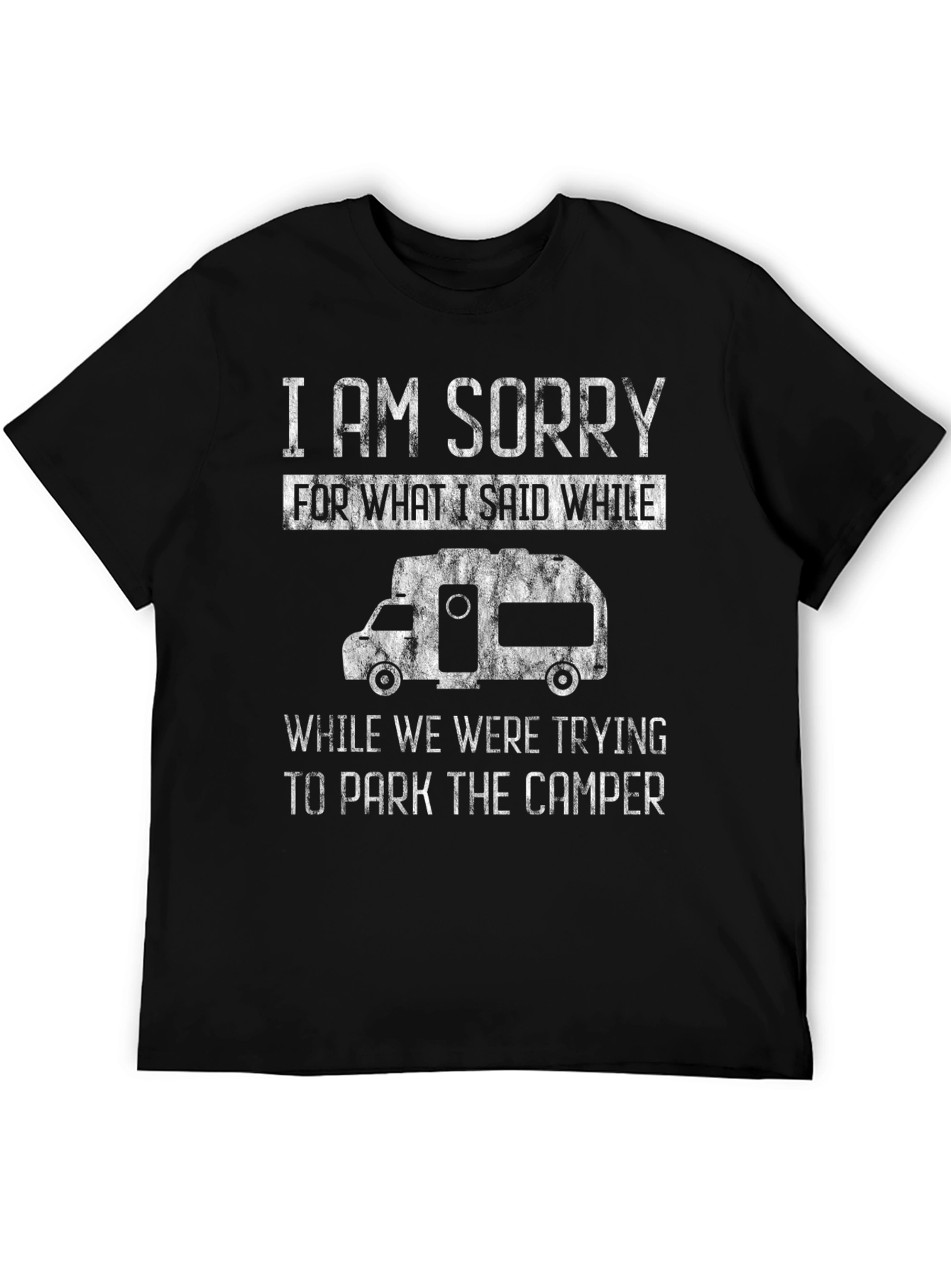Funny Camper T-Shirt - I Am Sorry...