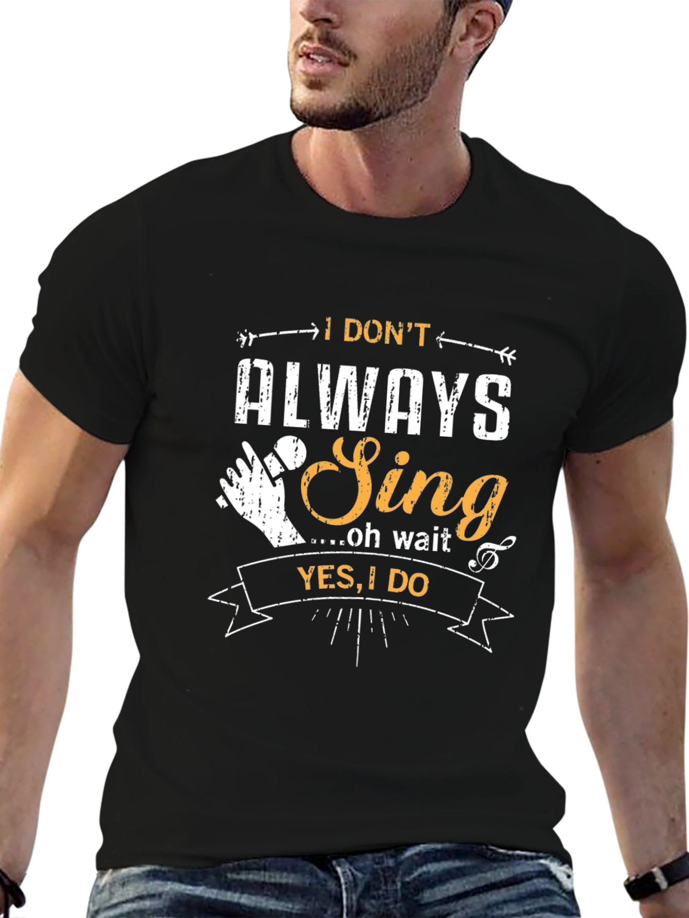 I Dont Always Sing T-Shirt - Funny Musician Tee