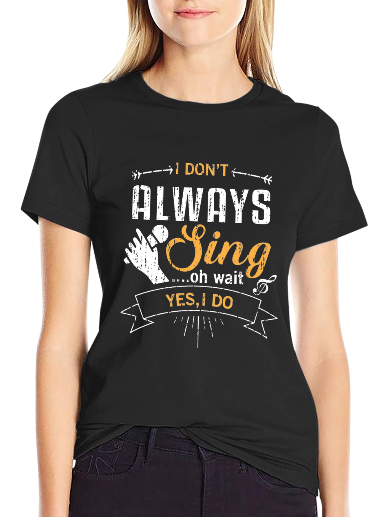 I Dont Always Sing T-Shirt - Funny Musician Tee