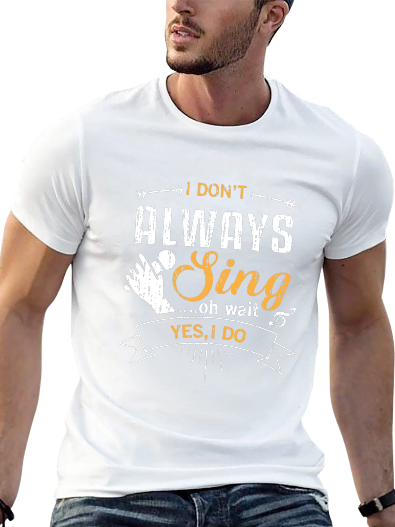 I Dont Always Sing T-Shirt - Funny Musician Tee
