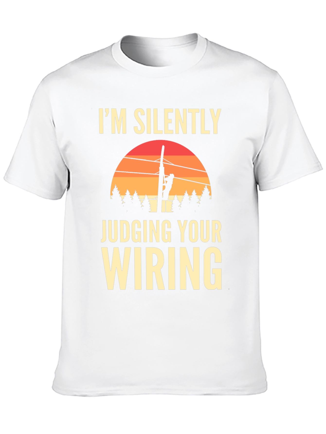 Im Silently Judging Your Wiring Graphic T-Shirt