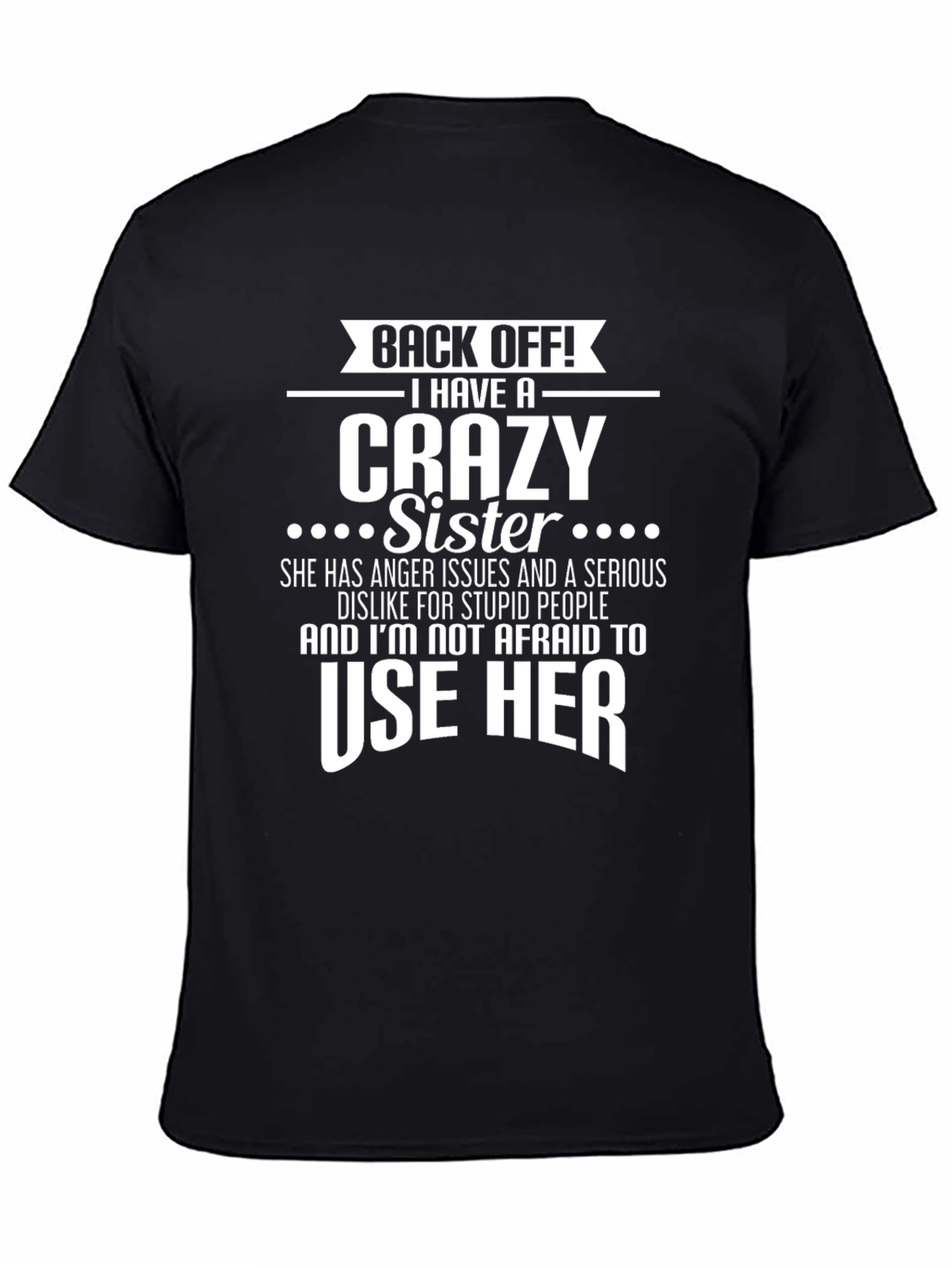 Back Off Crazy Sister Novelty Graphic T-Shirt
