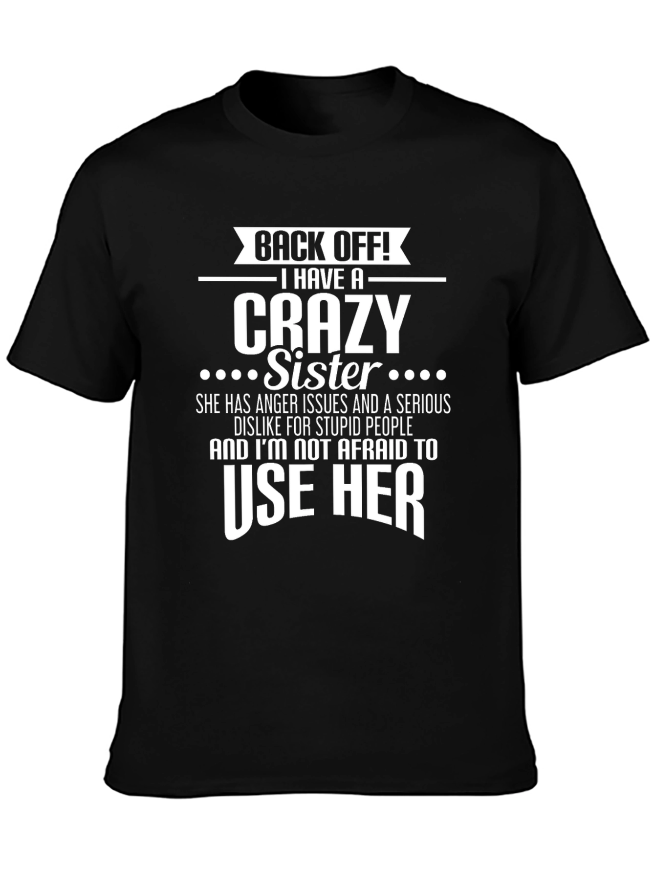 Back Off Crazy Sister Novelty Graphic T-Shirt