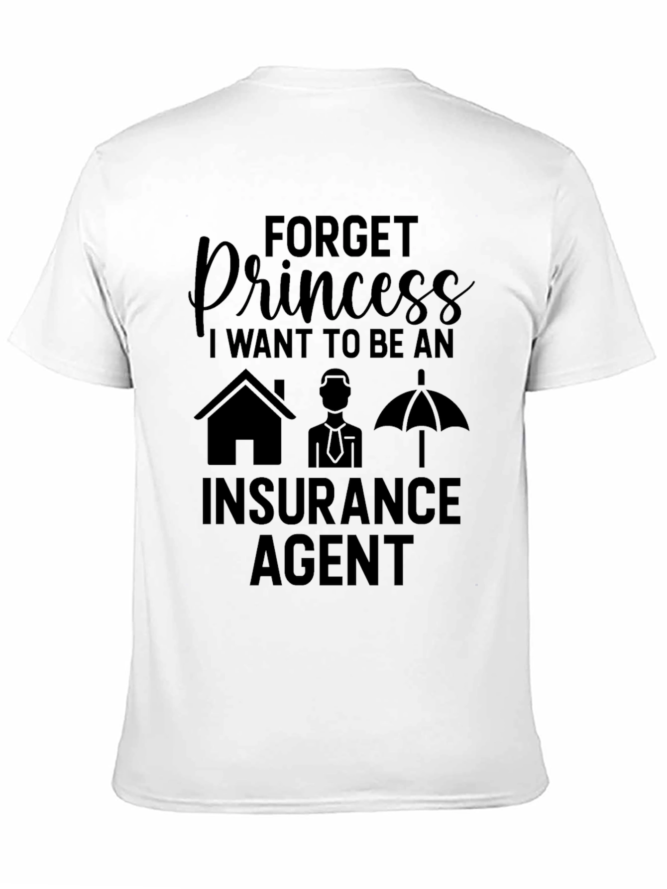 Forget Princess Insurance Agent Black T-Shirt