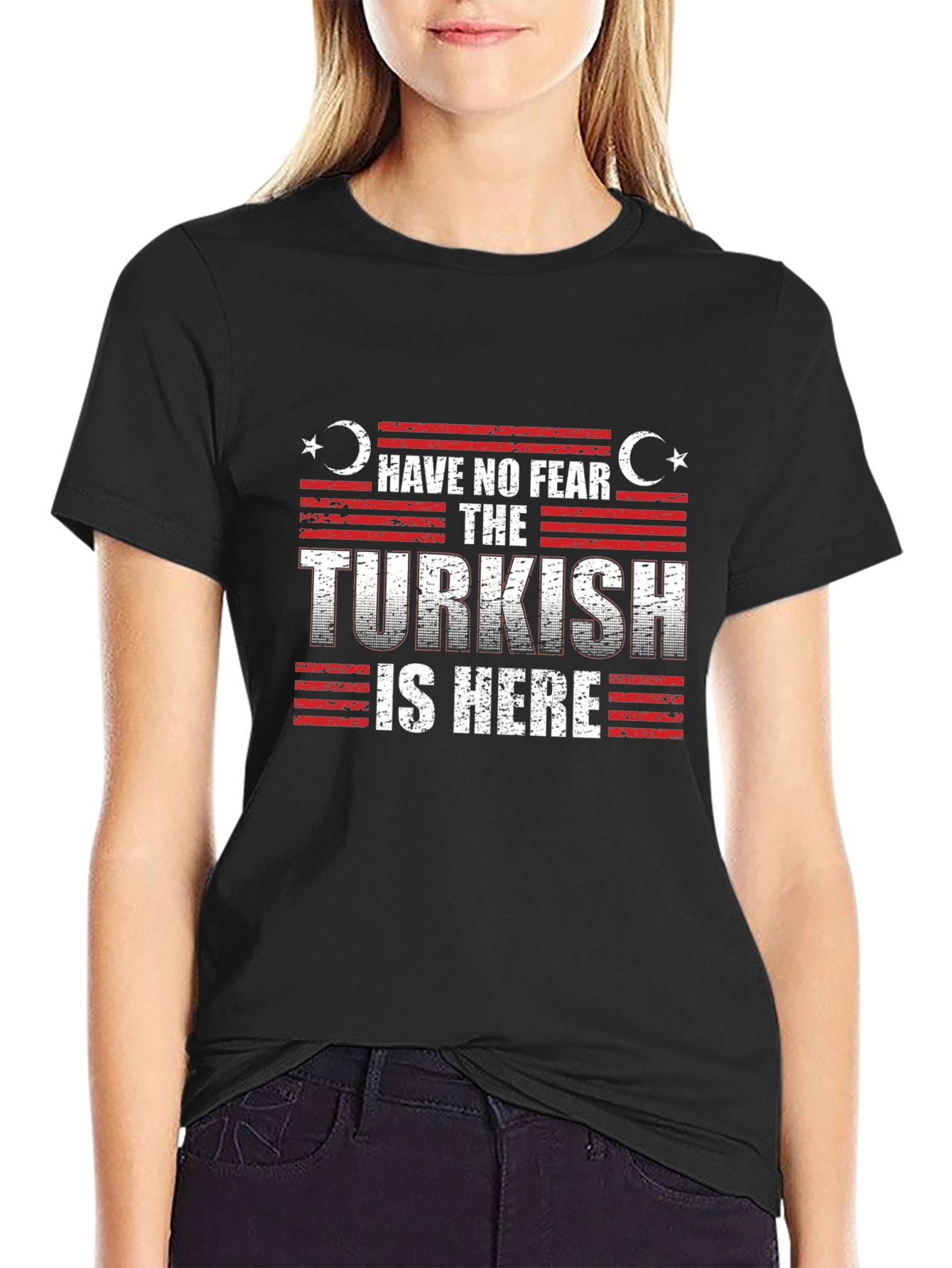 Have No Fear The Turkish is Here Black T-Shirt