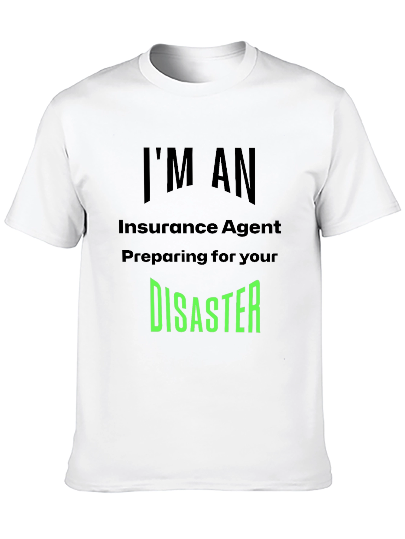 Insurance Agent Disaster T-Shirt