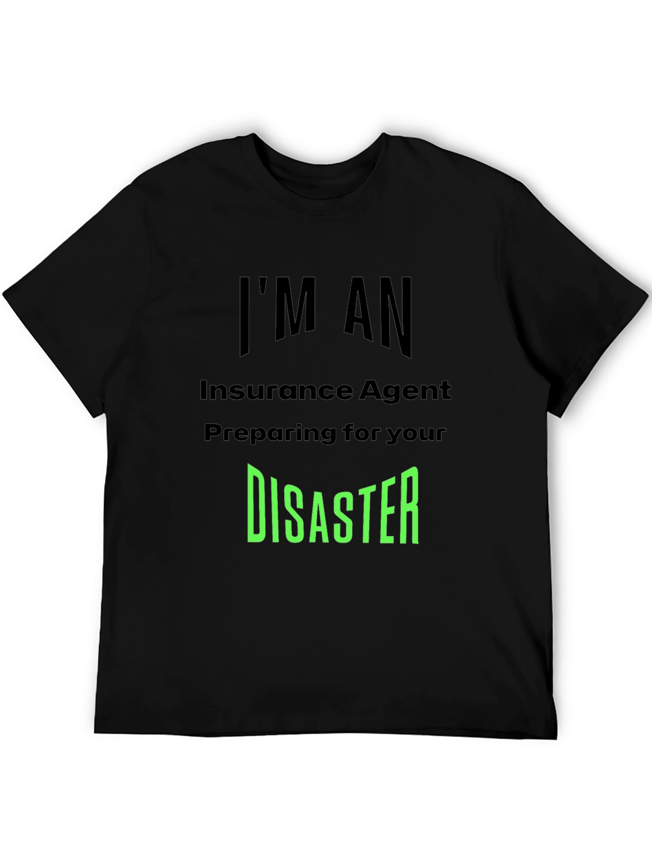 Insurance Agent Disaster T-Shirt
