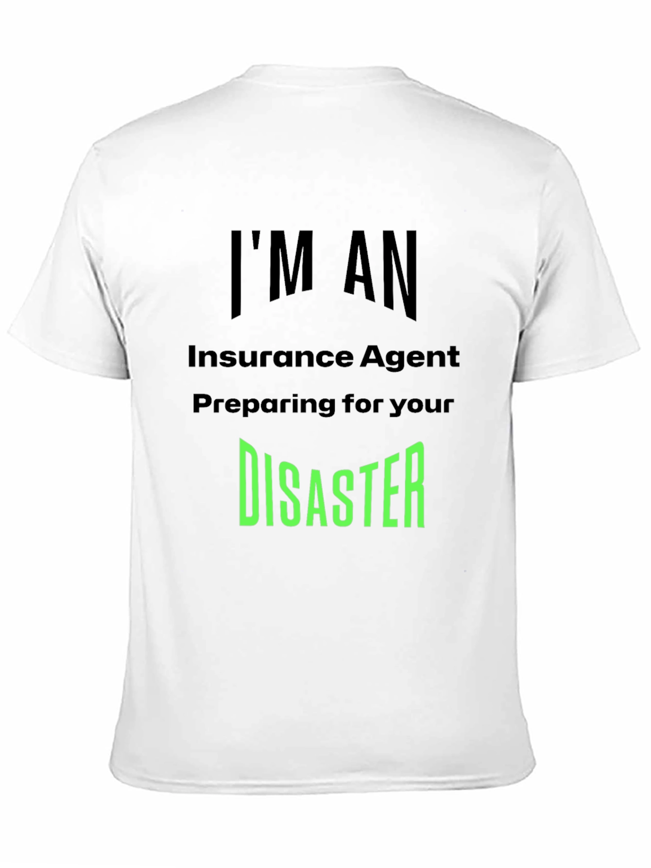 Insurance Agent Disaster T-Shirt