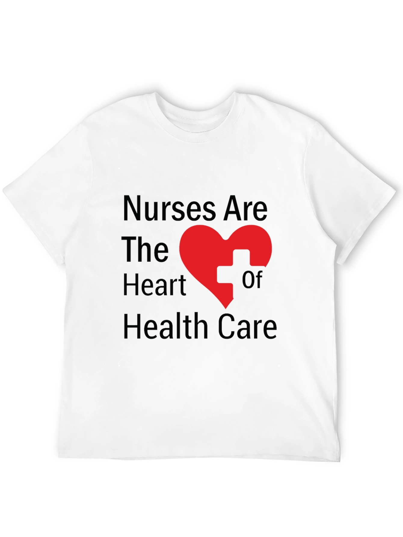 Nurses Are The Heart of Healthcare T-Shirt