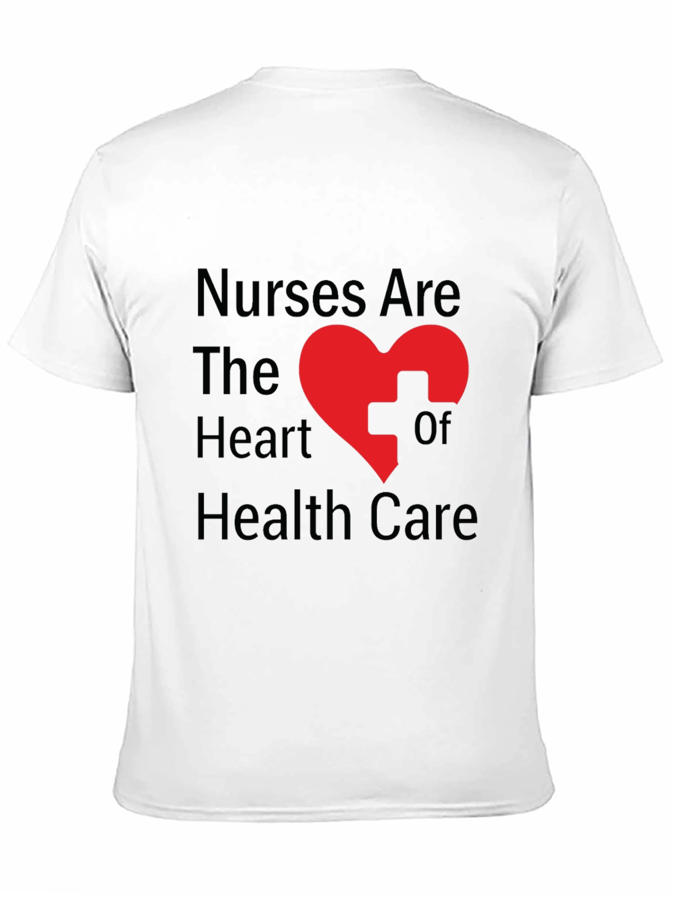 Nurses Are The Heart of Healthcare T-Shirt