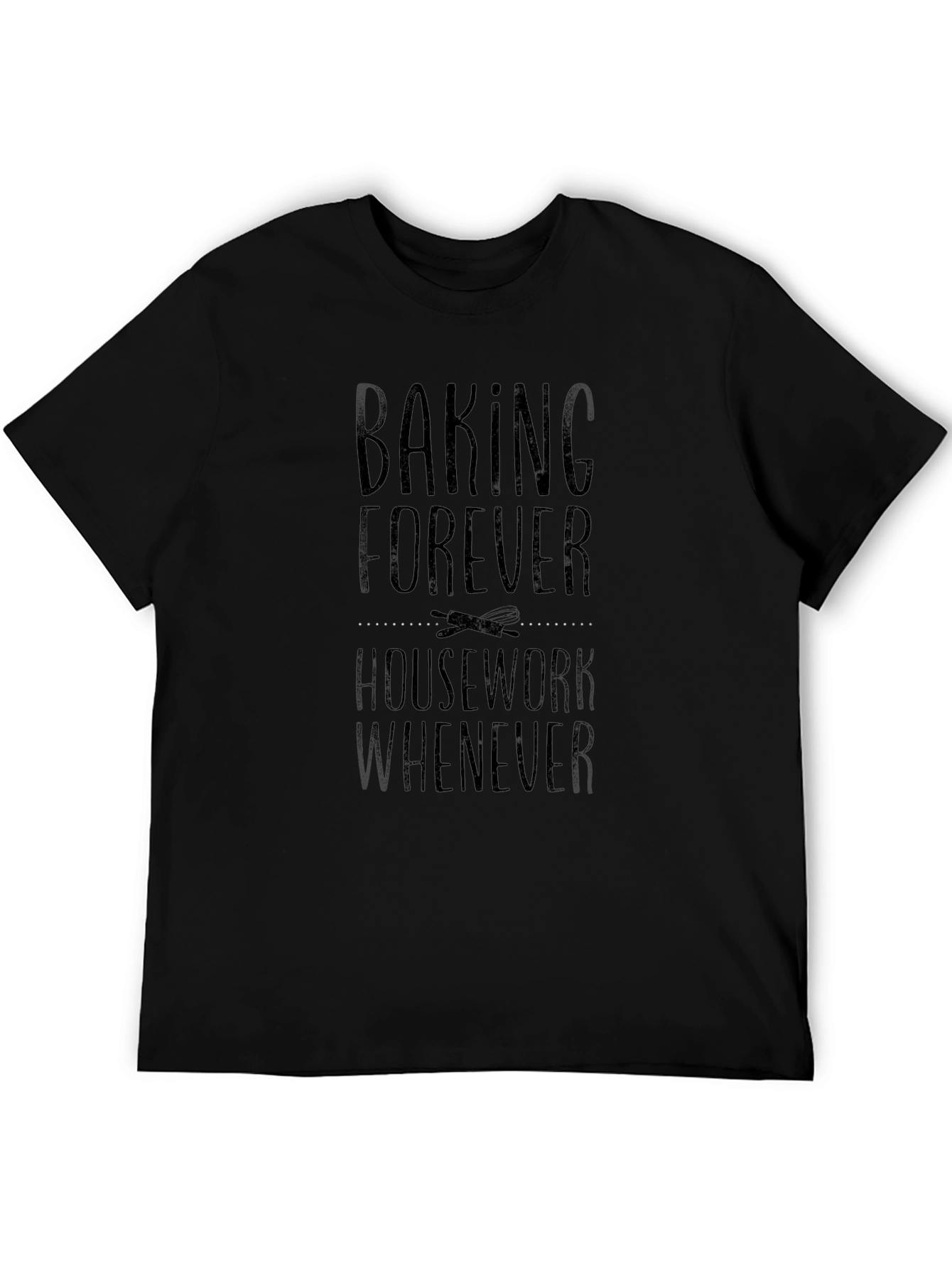 Baking Forever T-Shirt - Funny Bakers Tee