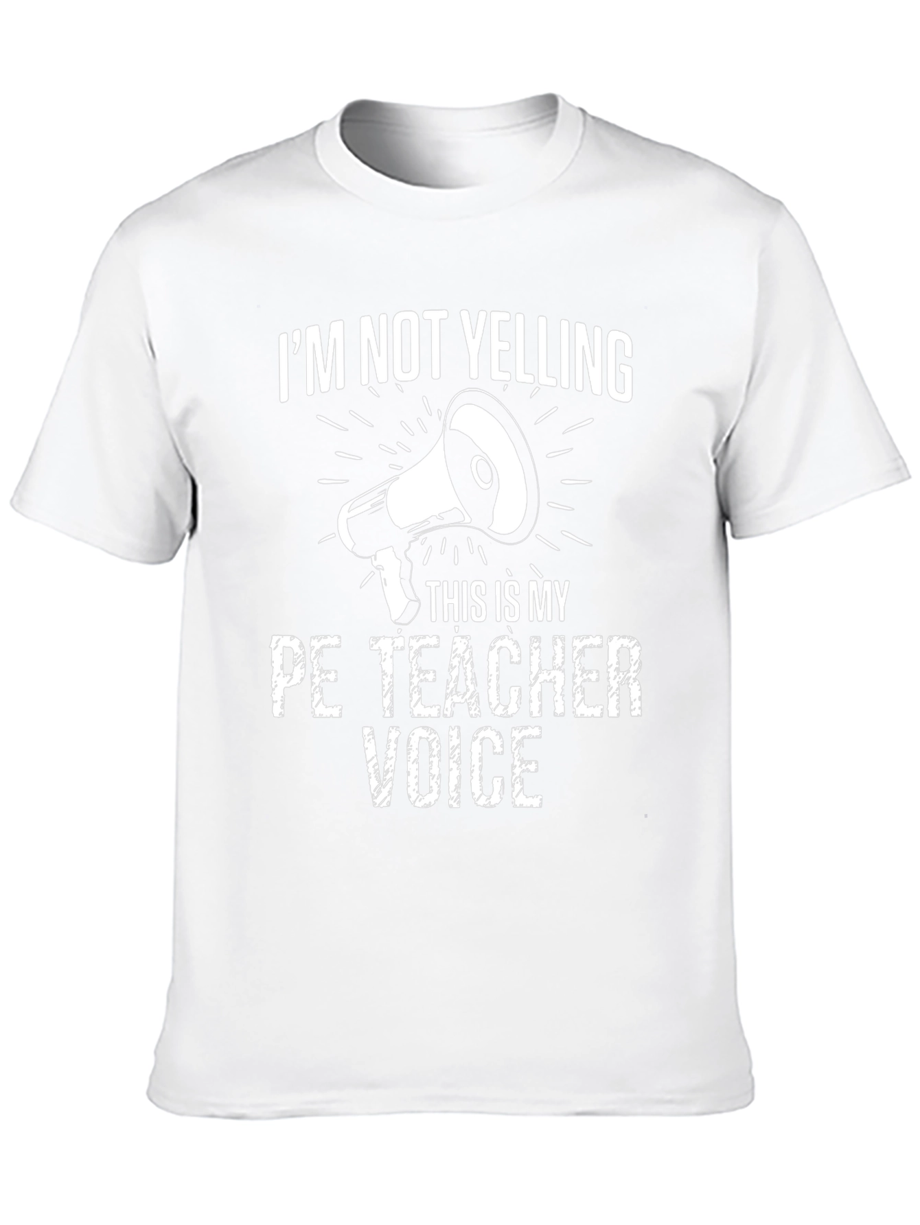 Funny PE Teacher T-Shirt - Im Not Yelling Voice
