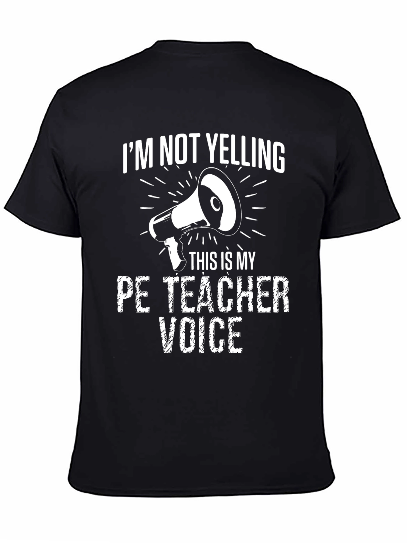 Funny PE Teacher T-Shirt - Im Not Yelling Voice