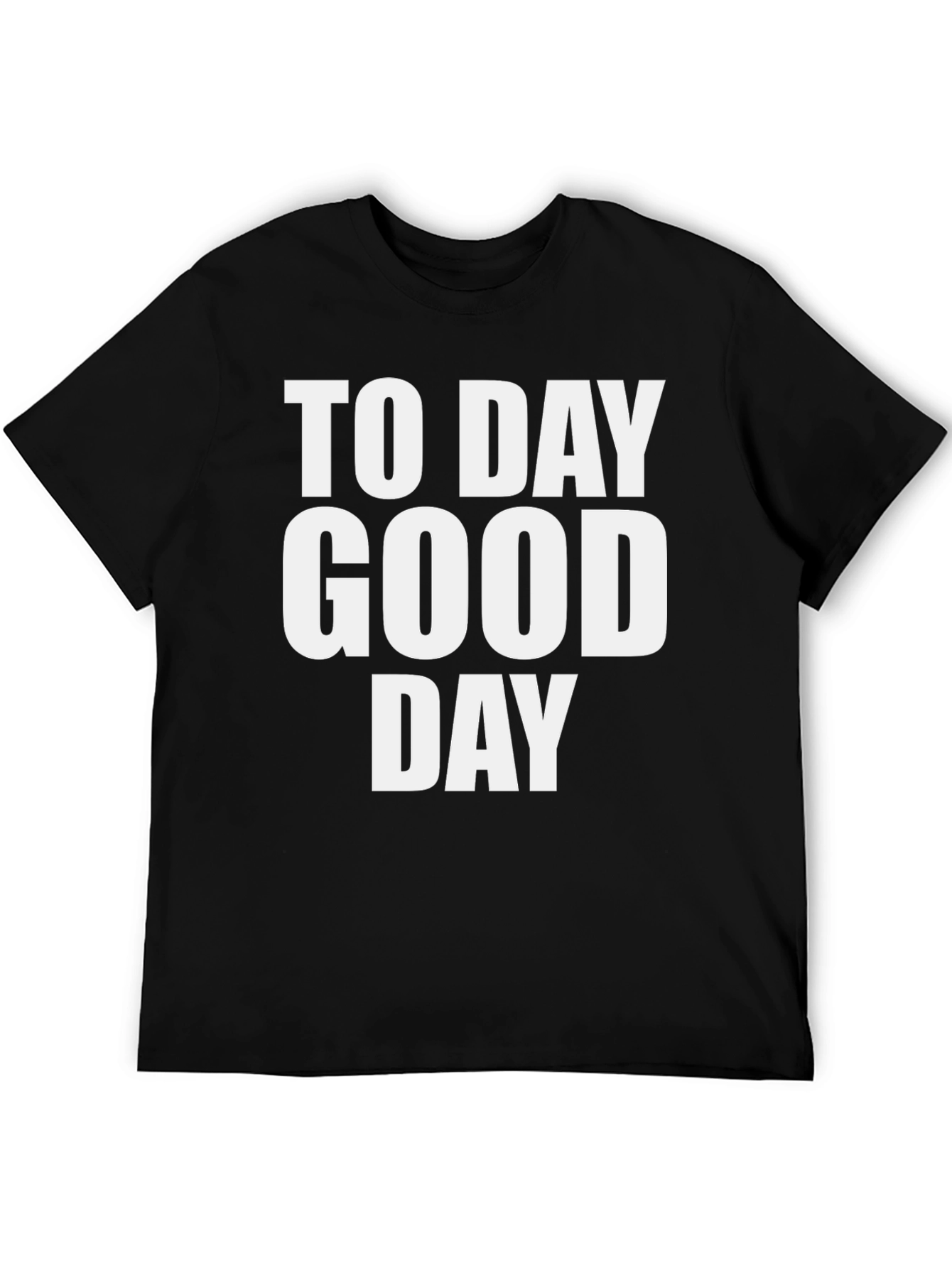 To Day Good Day Black Graphic T-Shirt