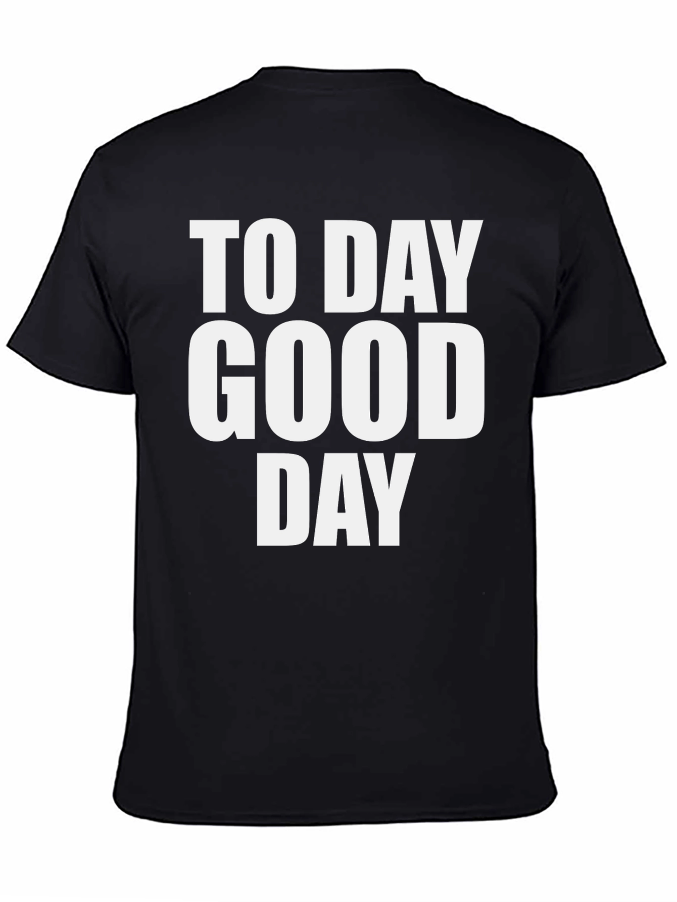 To Day Good Day Black Graphic T-Shirt