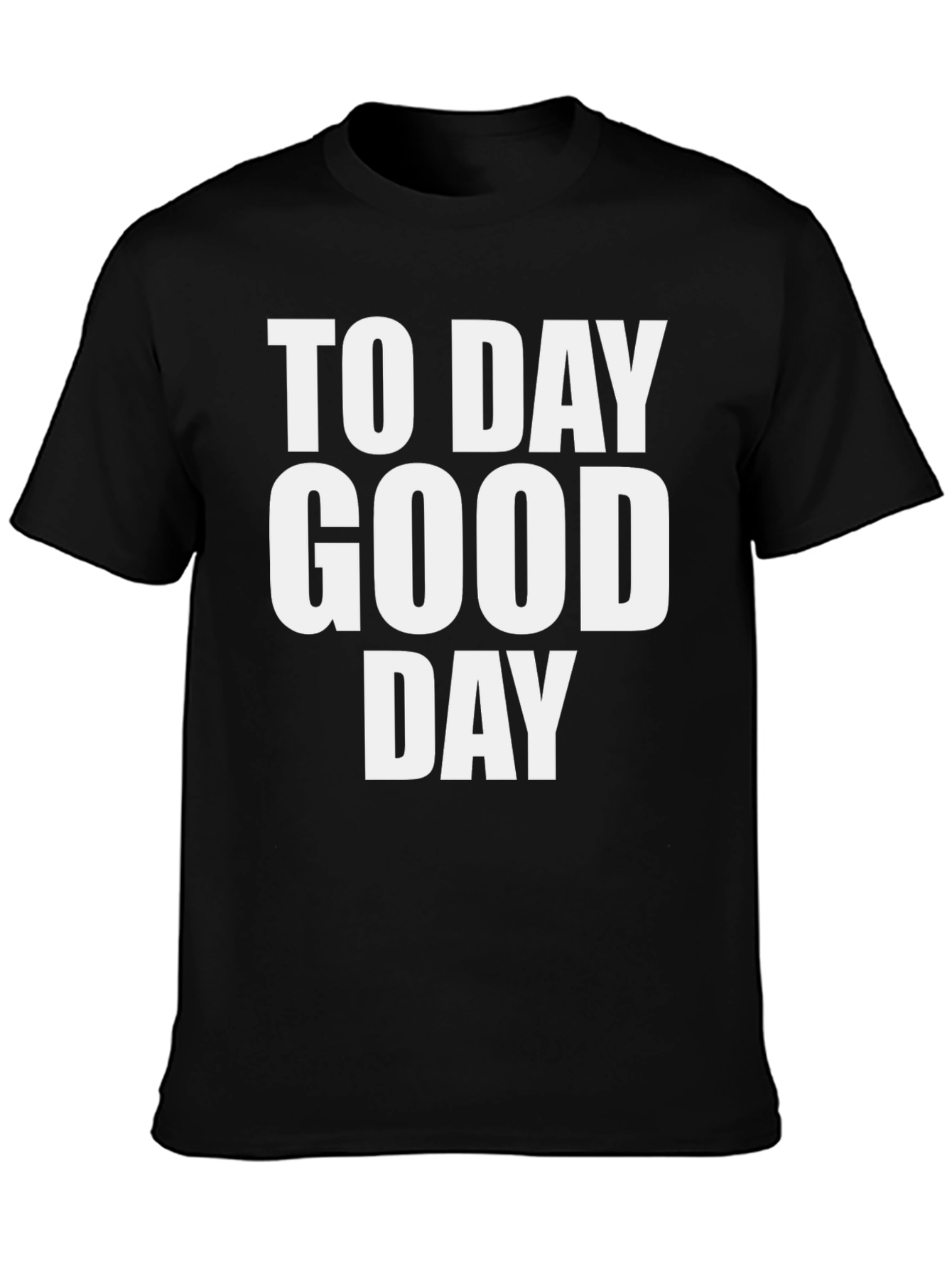 To Day Good Day Black Graphic T-Shirt