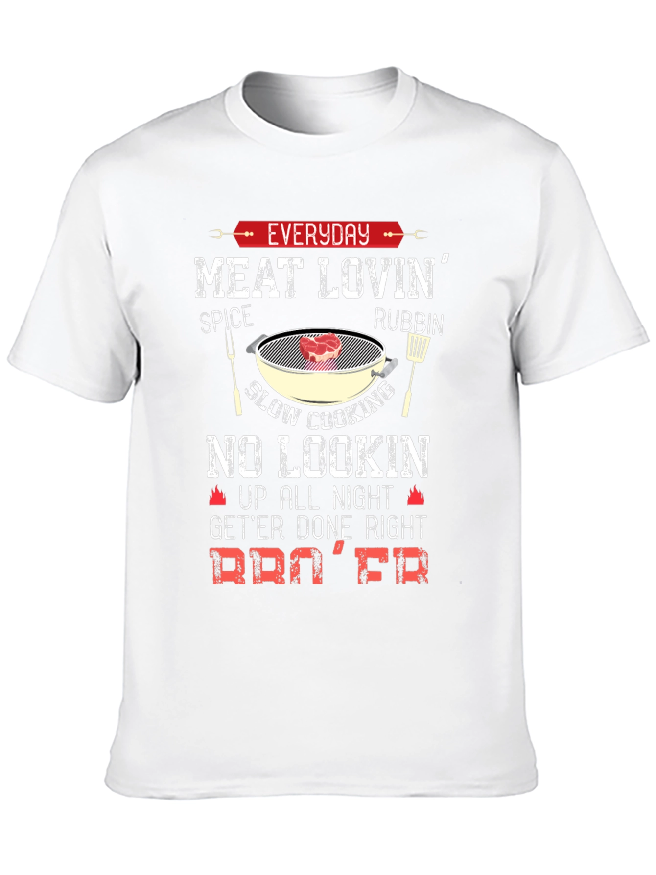 Everyday Meat Lovin BBQ T-Shirt