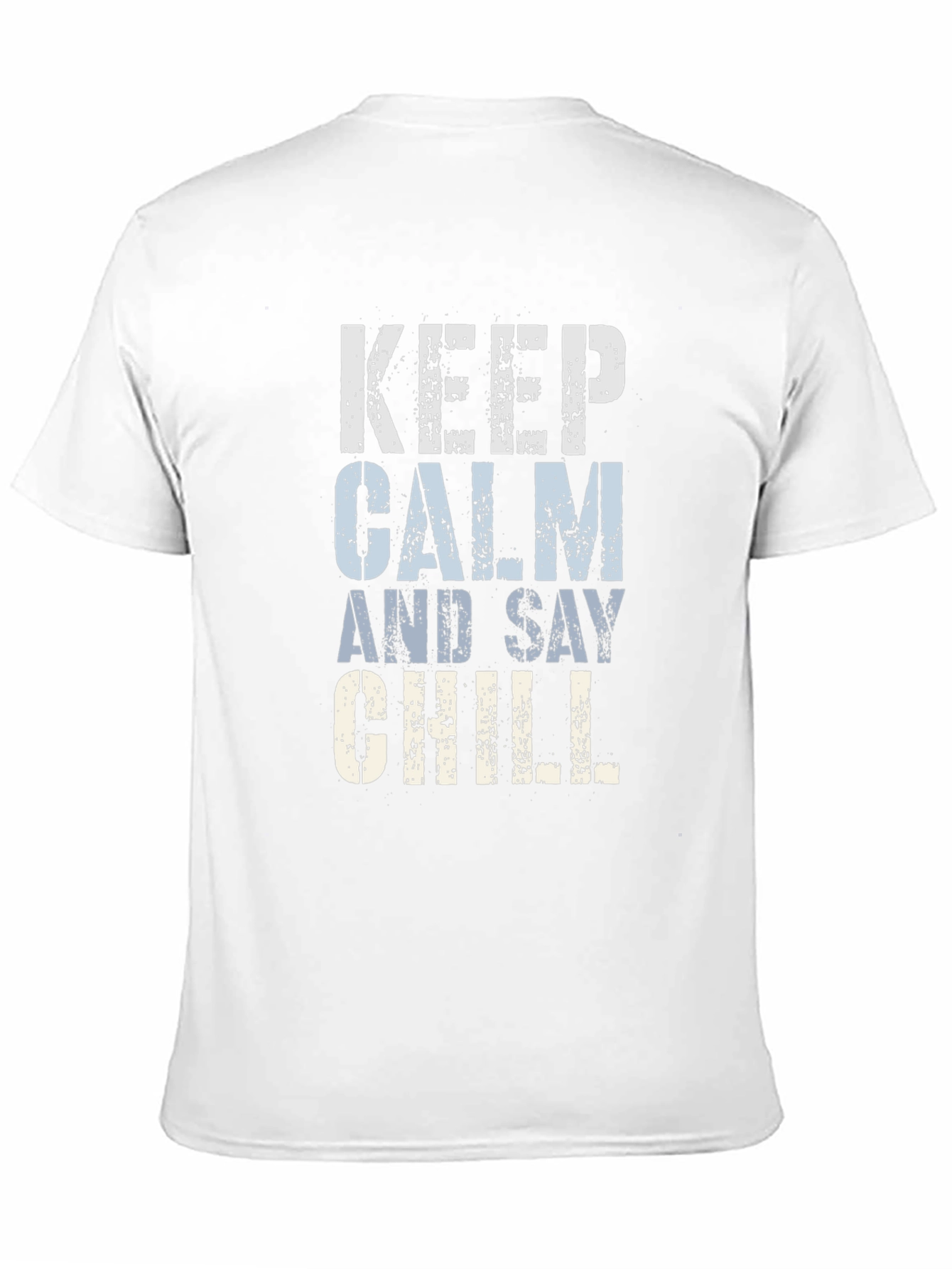 Keep Calm and Say Chill Graphic T-Shirt