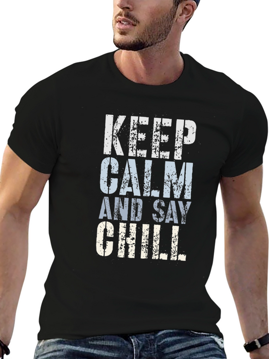 Keep Calm and Say Chill Graphic T-Shirt