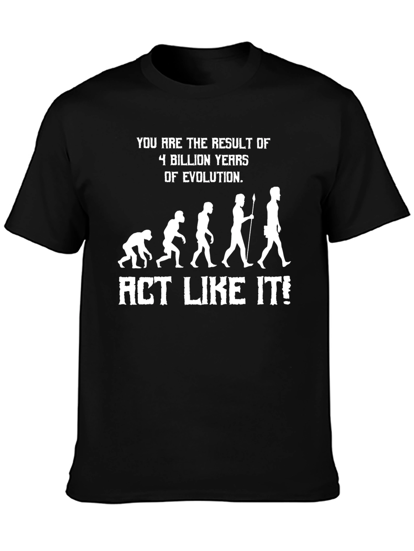 Evolution Humor T-Shirt - Act Like It!
