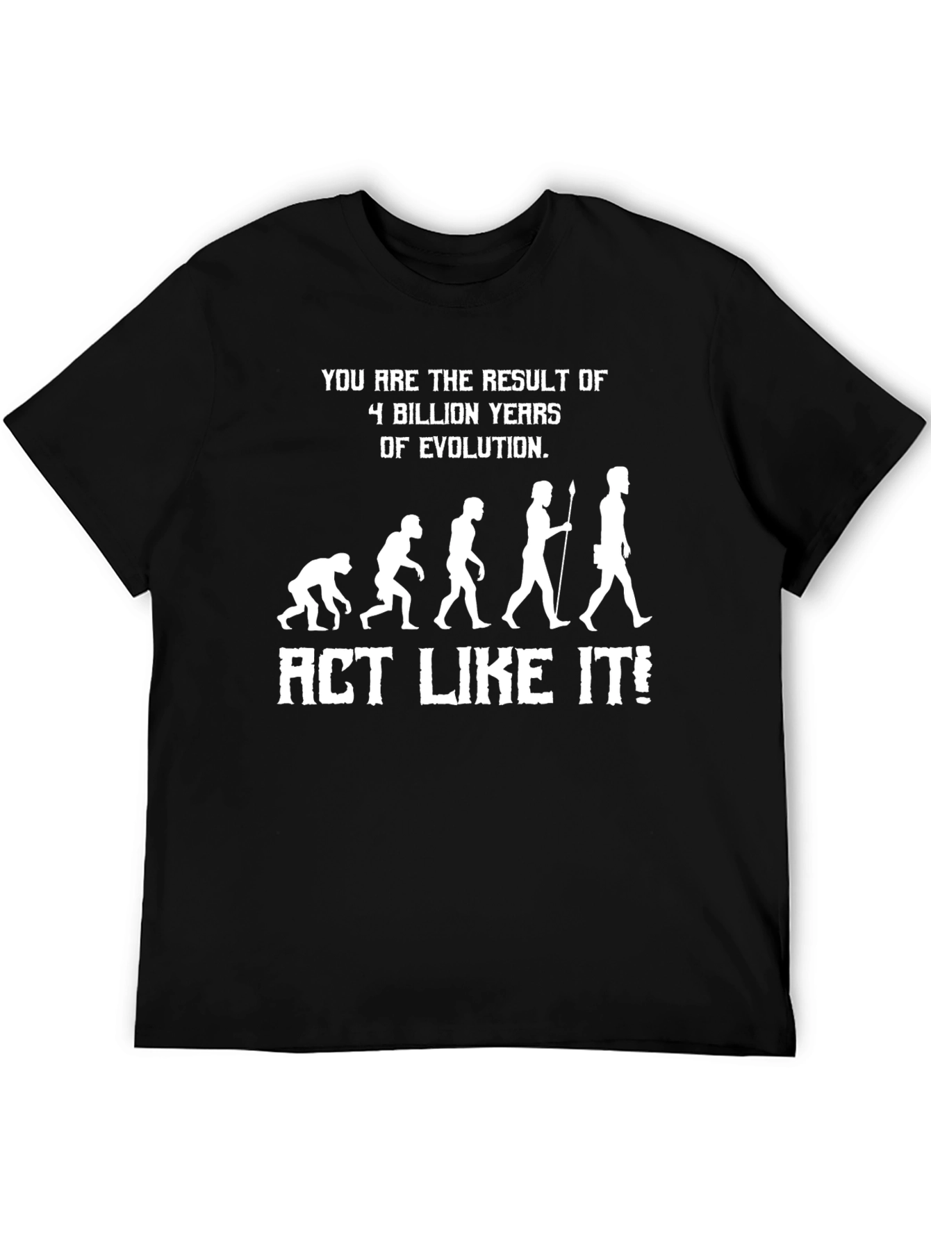 Evolution Humor T-Shirt - Act Like It!