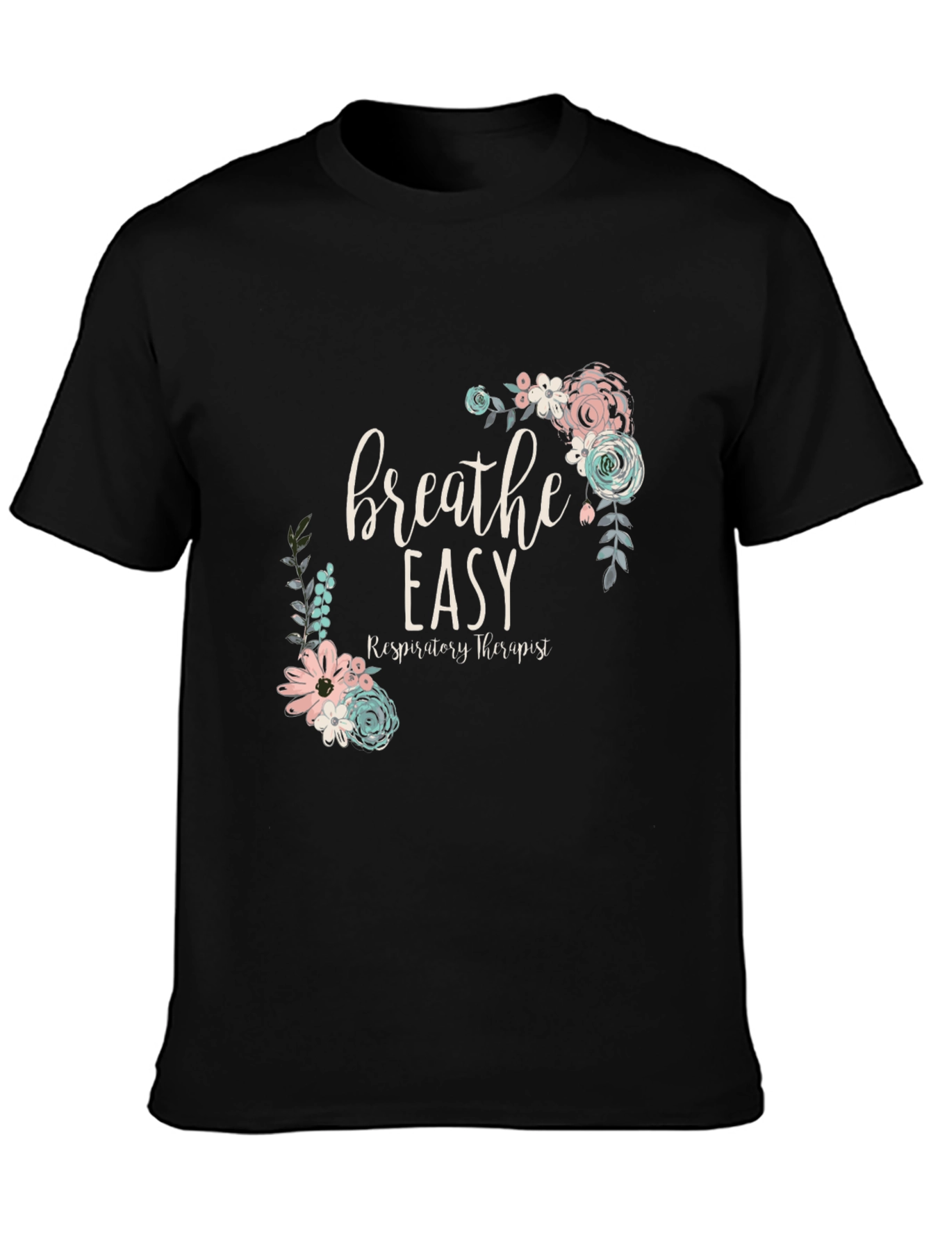 Breathe Easy Respiratory Therapist Floral T-Shirt