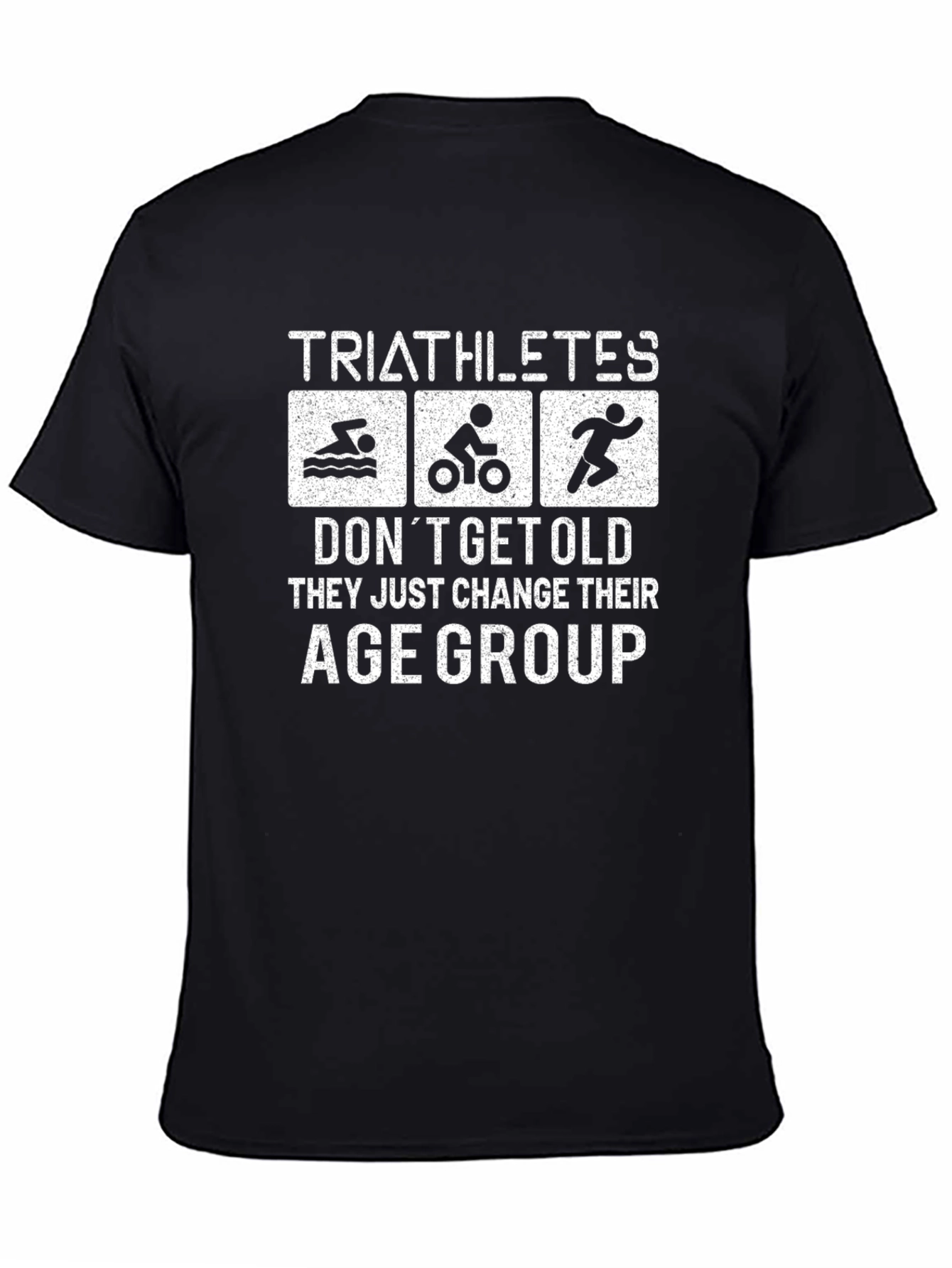 Triathletes Dont Get Old T-Shirt