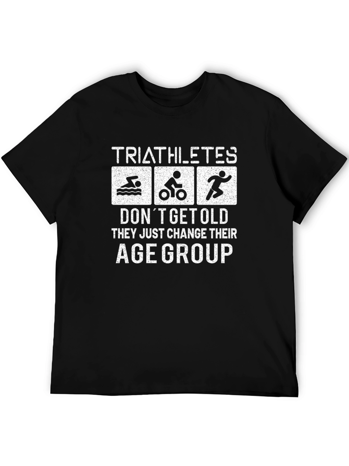 Triathletes Dont Get Old T-Shirt