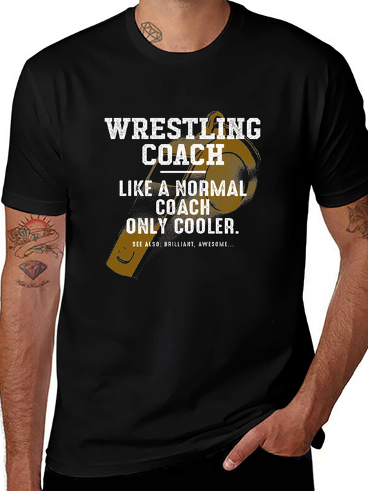 Wrestling Coach T-Shirt - Like A Normal Coach Only Cooler