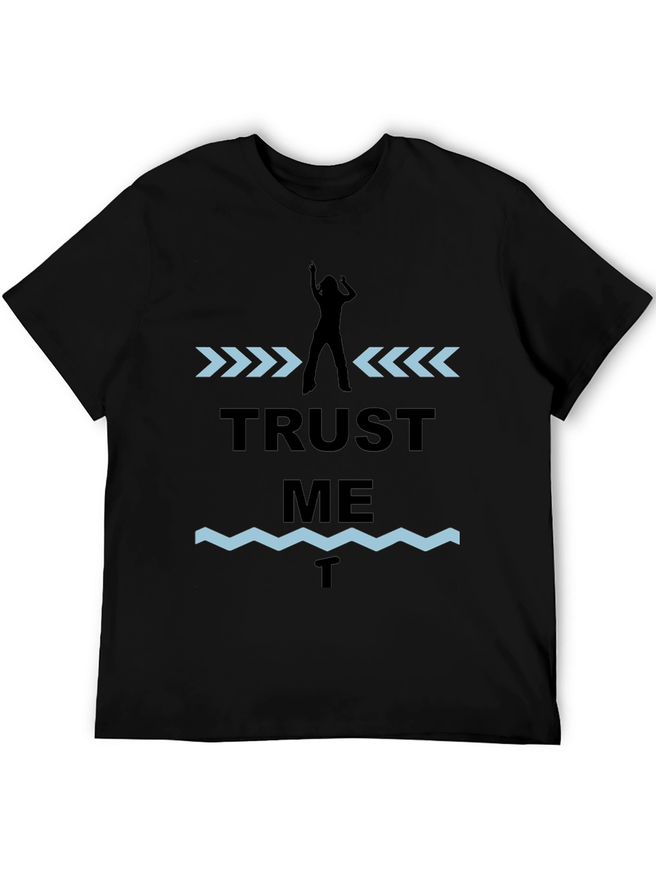 Trust Me T-Shirt - Novelty Graphic Tee