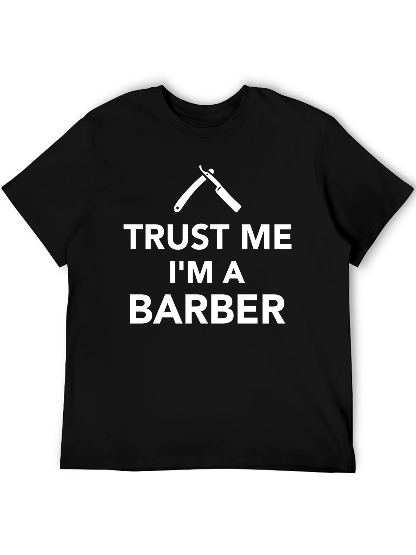 Trust Me Im a Barber T-Shirt