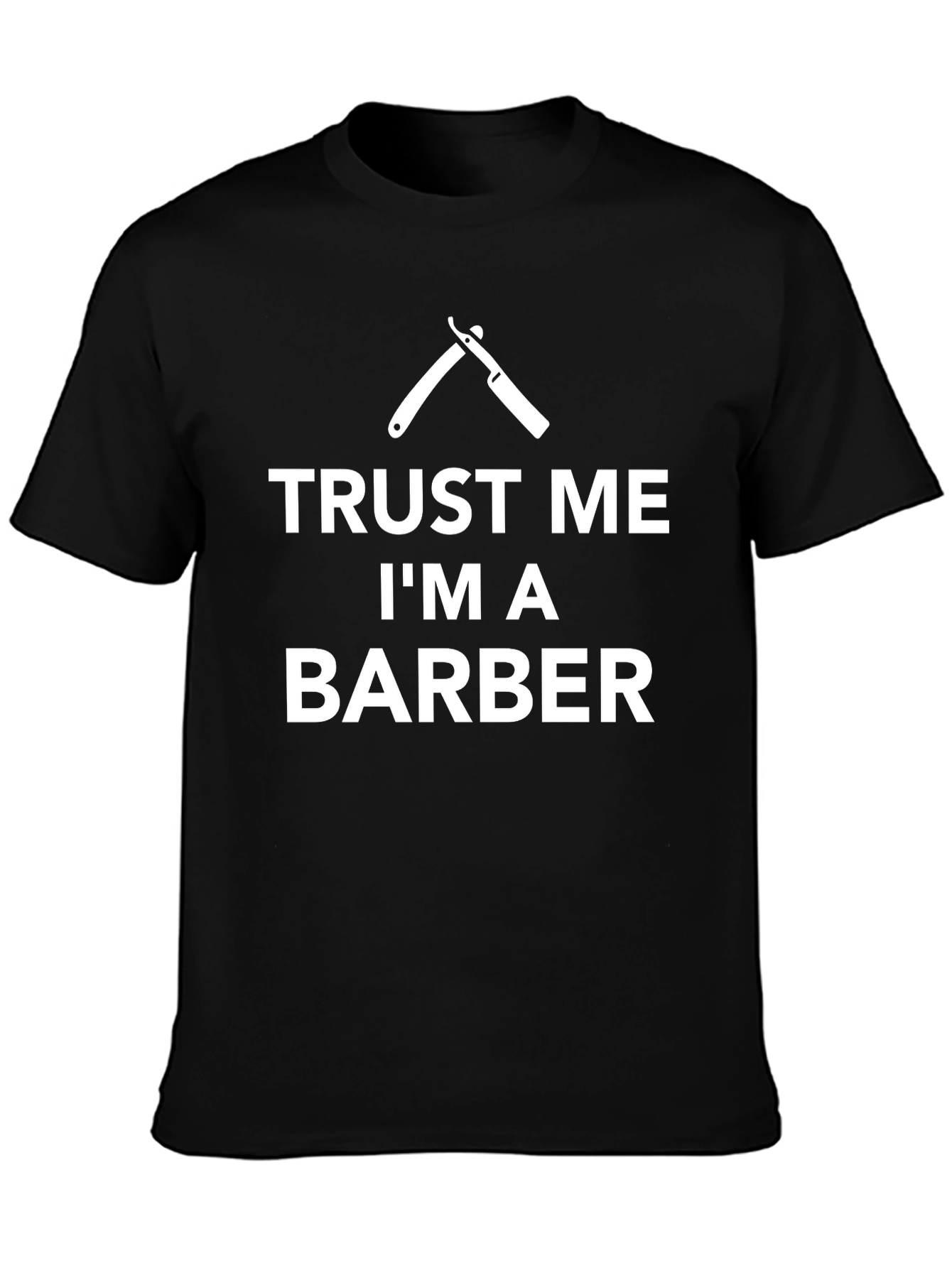 Trust Me Im a Barber T-Shirt