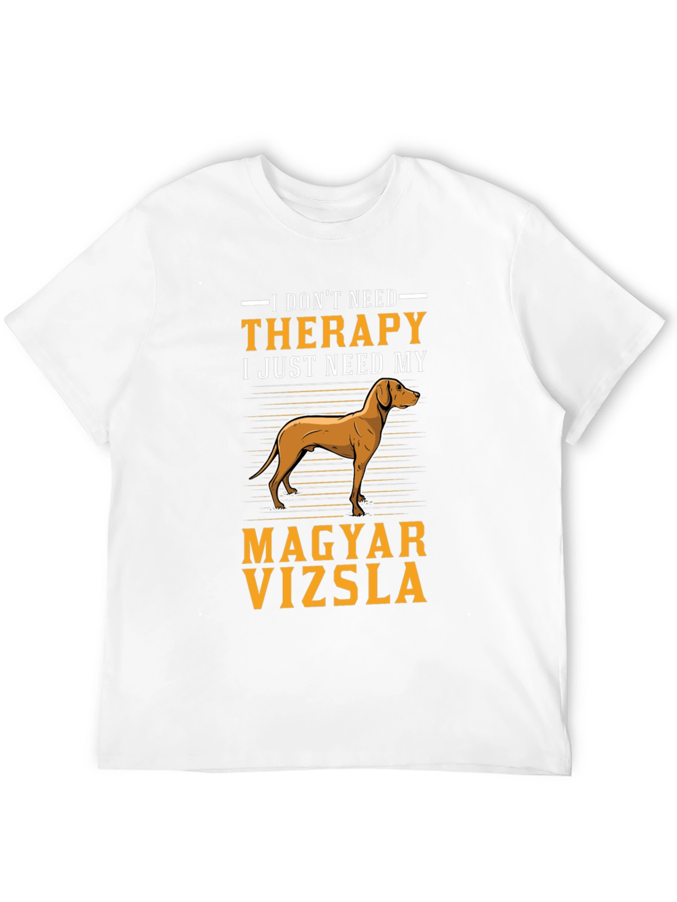 Magyar Vizsla Dog T-Shirt - Therapy Humor Tee