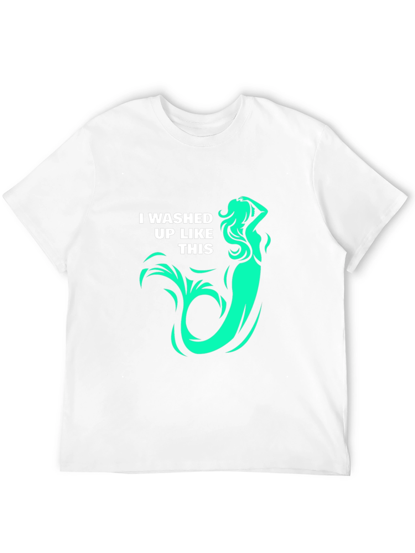 Mermaid T-Shirt: I washed up like this! Graphic Tee