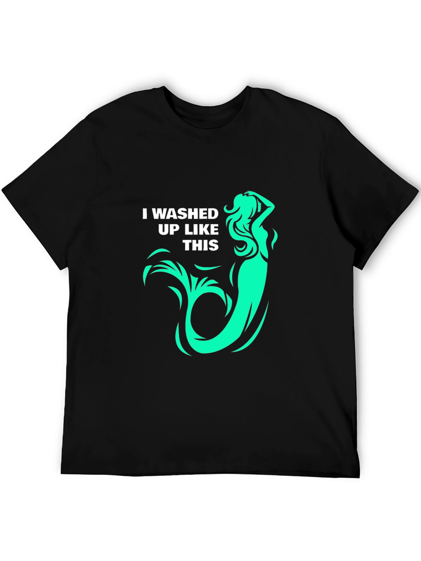 Mermaid T-Shirt: I washed up like this! Graphic Tee