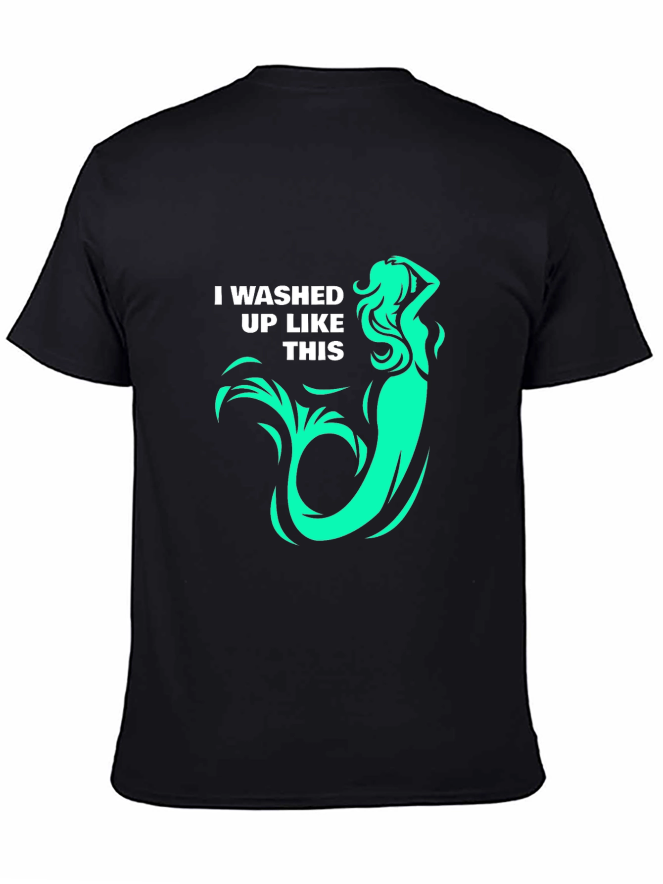 Mermaid T-Shirt: I washed up like this! Graphic Tee