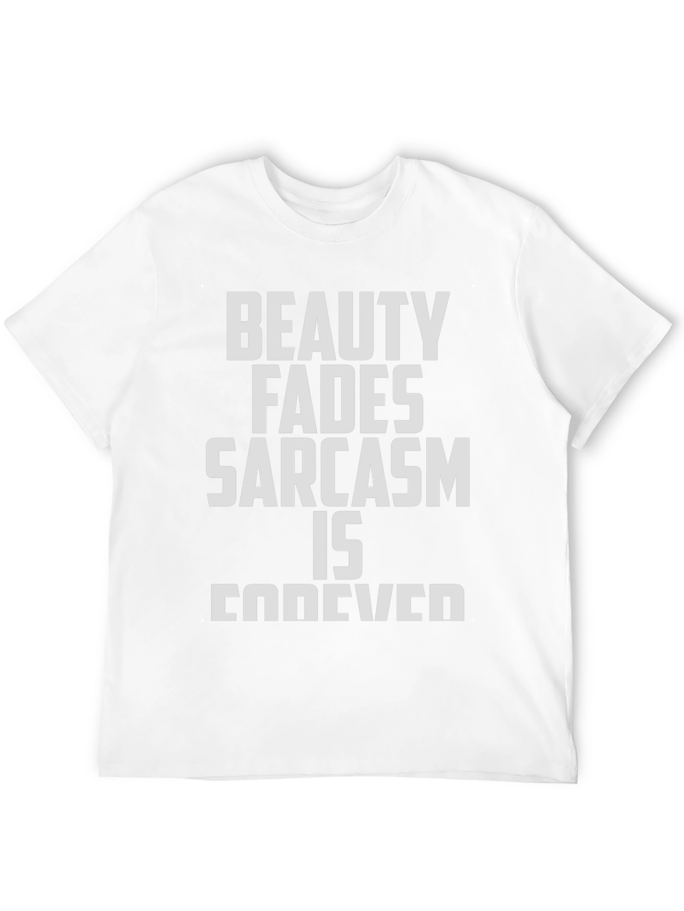 Beauty Fades Sarcasm Forever Black T-Shirt