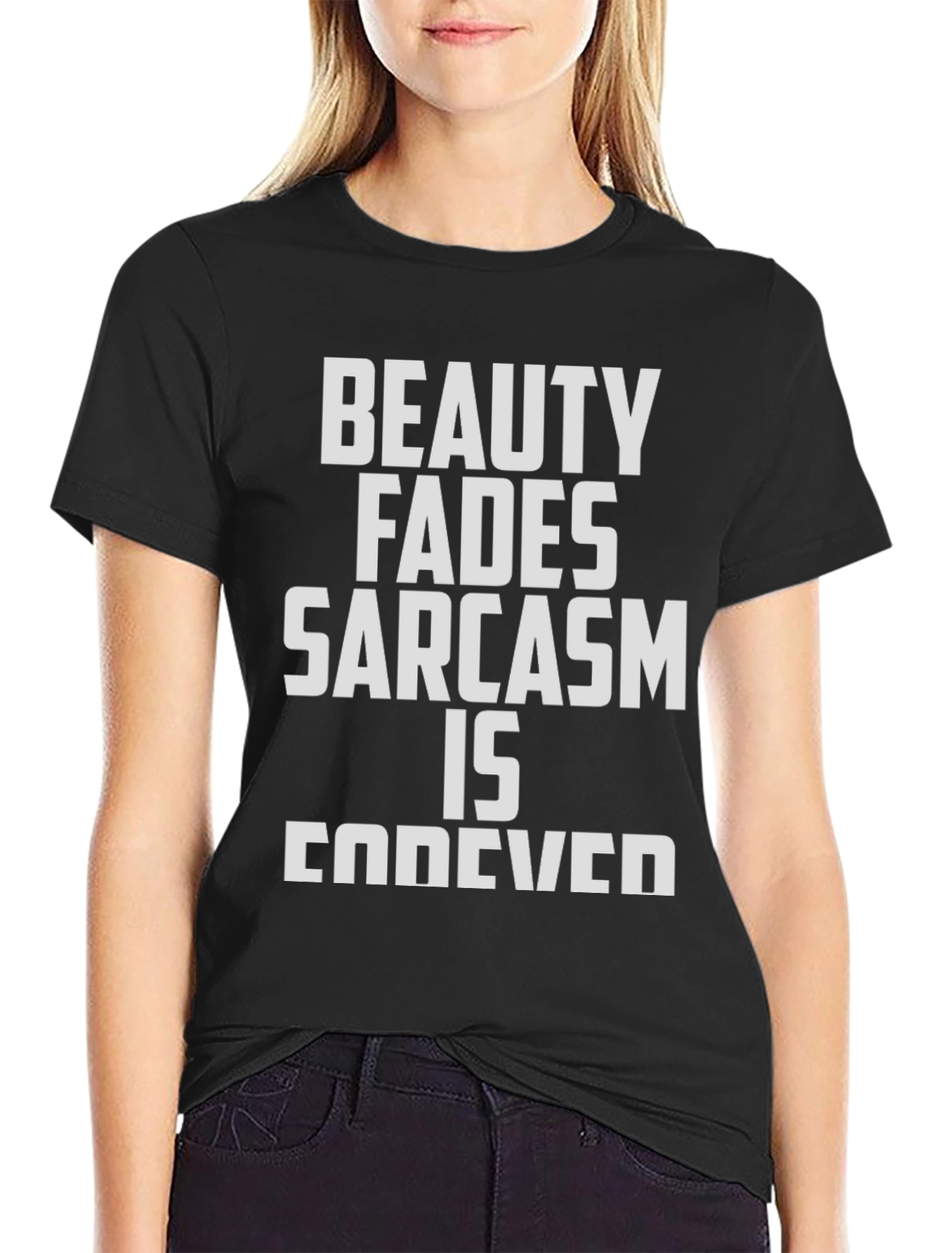 Beauty Fades Sarcasm Forever Black T-Shirt
