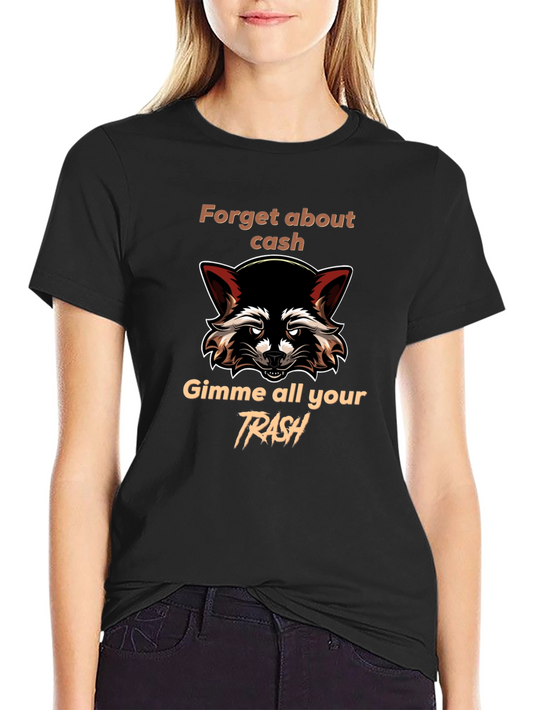 Trash Raccoon Graphic Tee - Forget Cash Gimme Trash!