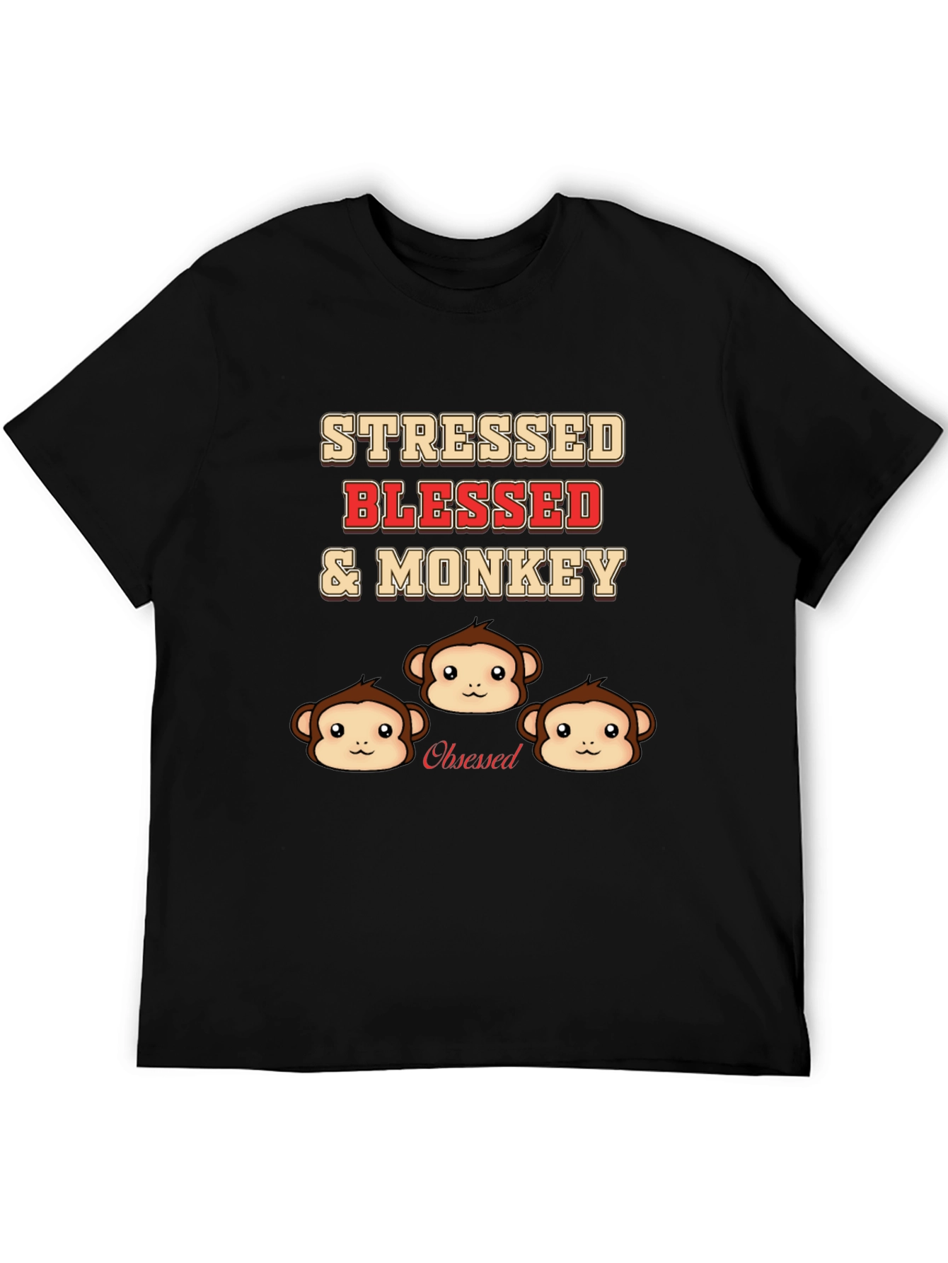 Stressed Blessed & Monkey Obsessed T-Shirt