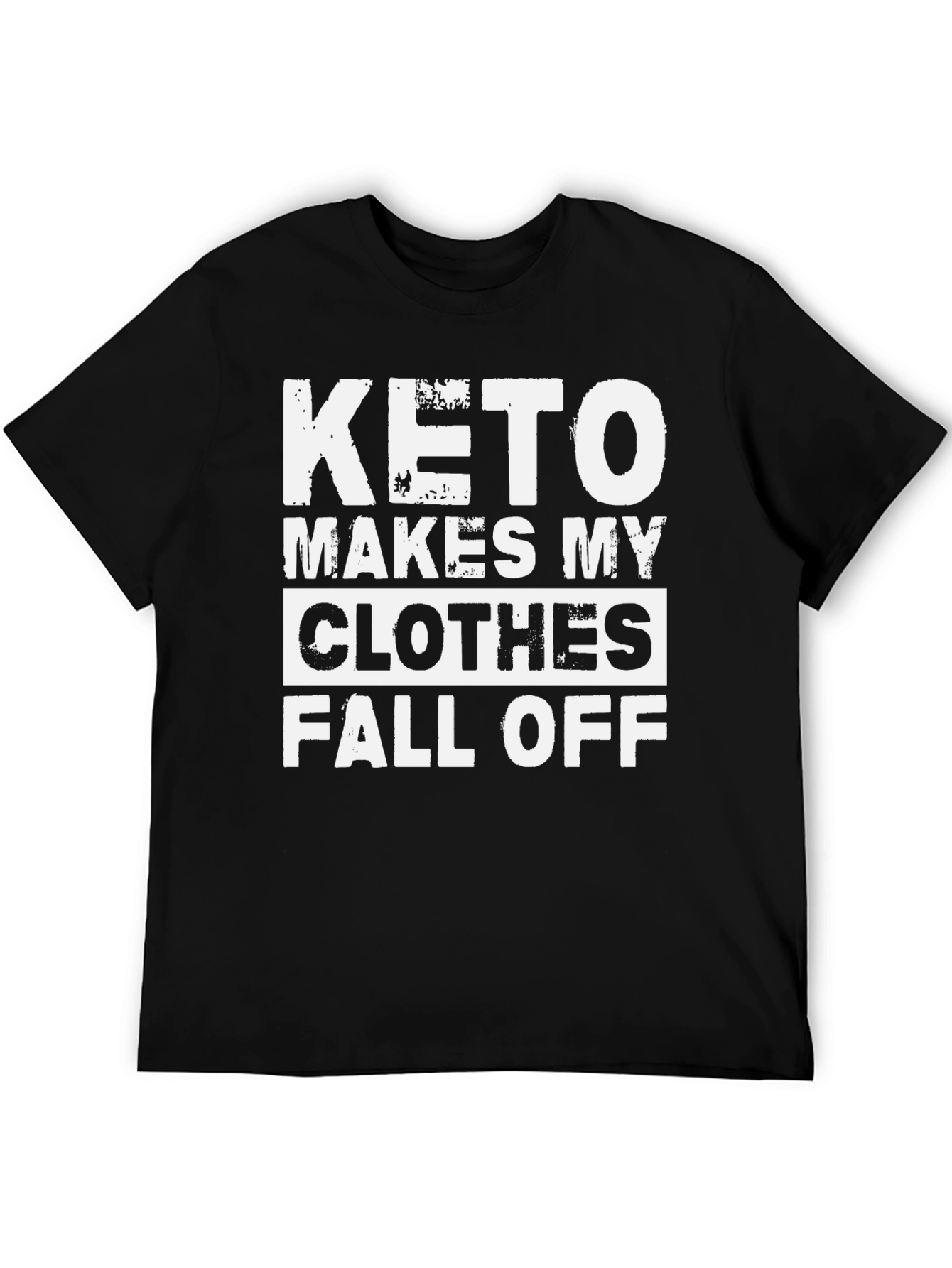 Keto Diet T-Shirt - Makes My Clothes Fall Off